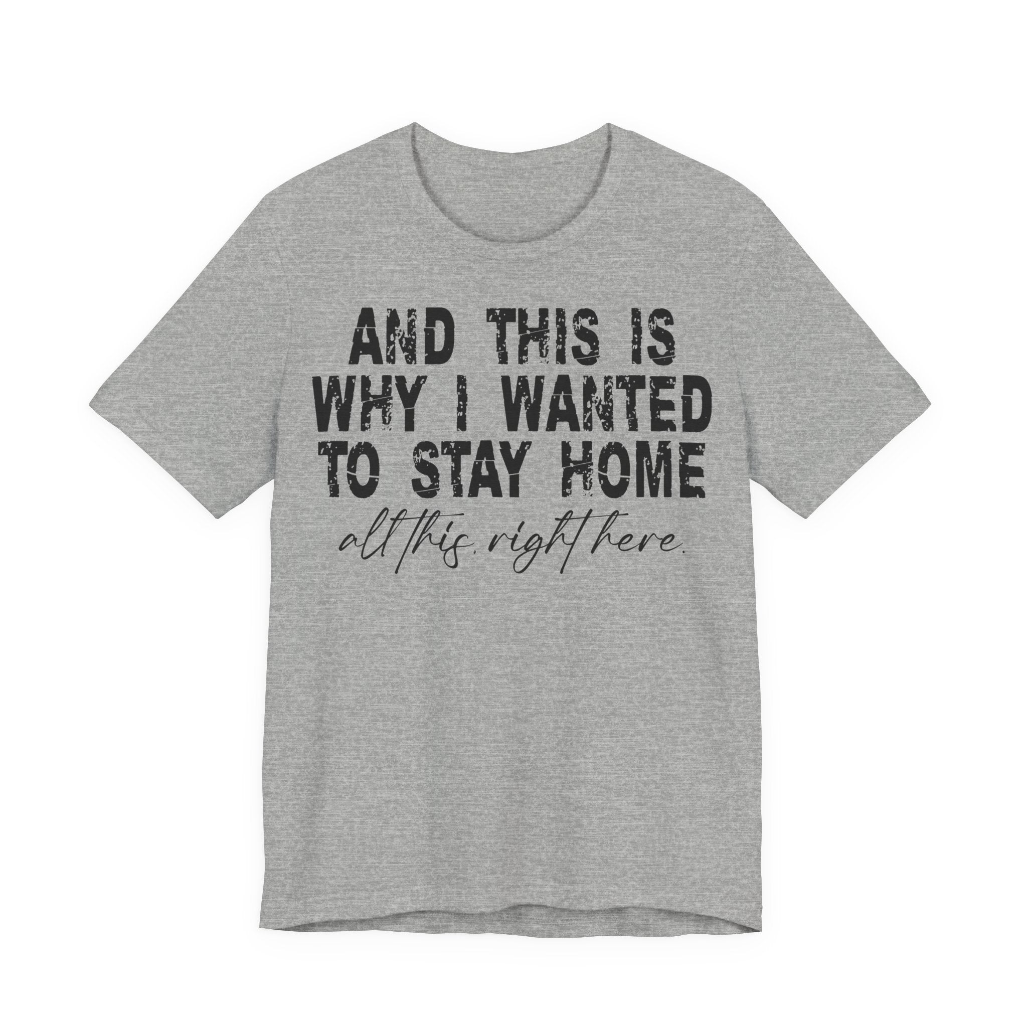 Unisex Jersey Short Sleeve Tee „WANTED TO STAY HOME“ – bequemes Statement-Shirt aus 100 % Airlume Baumwolle