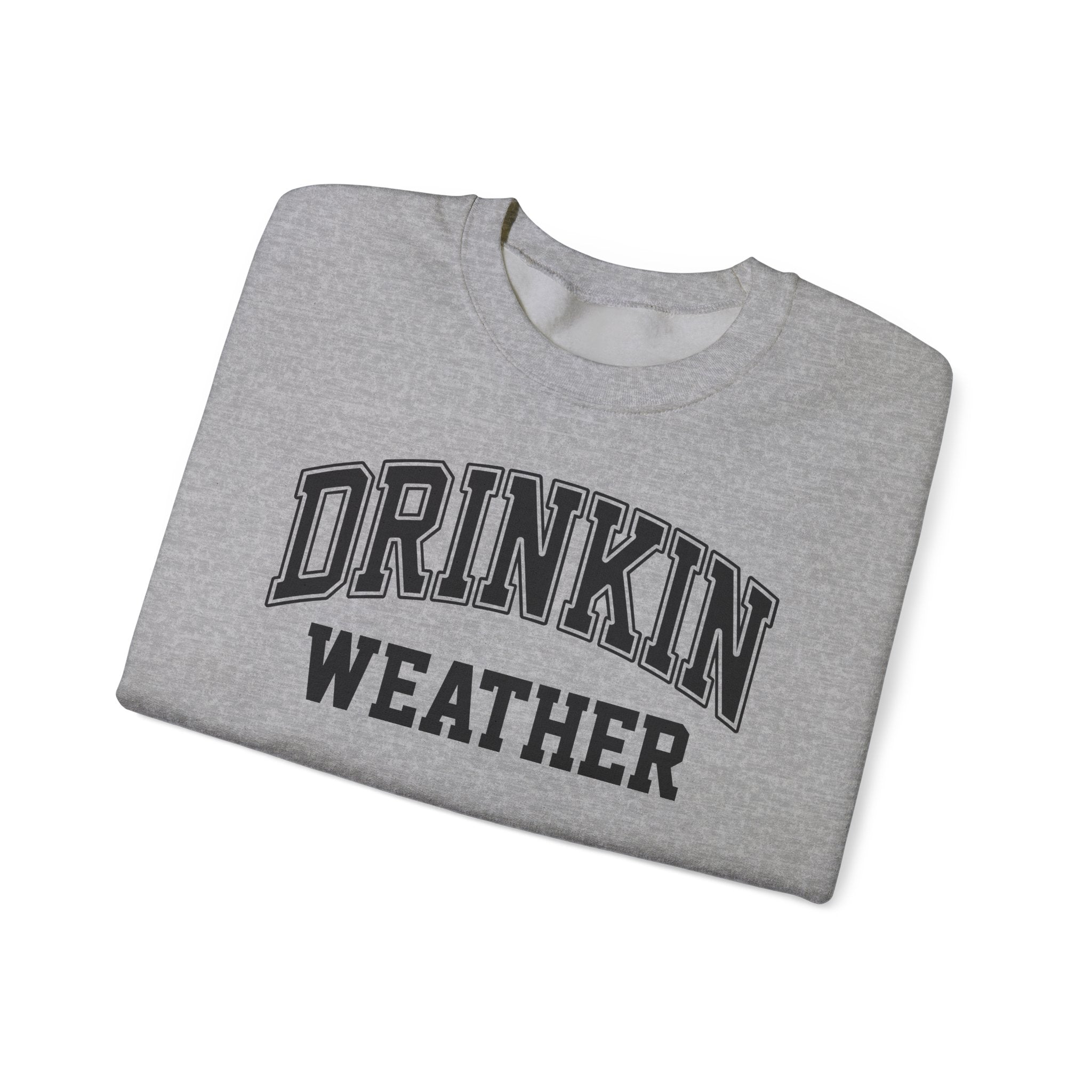 Cozy Drinkin' Weather Sweatshirt, Perfect for Fall Gatherings, Gift for Friends, Cozy Outfits, Relaxing Days, Autumn Style