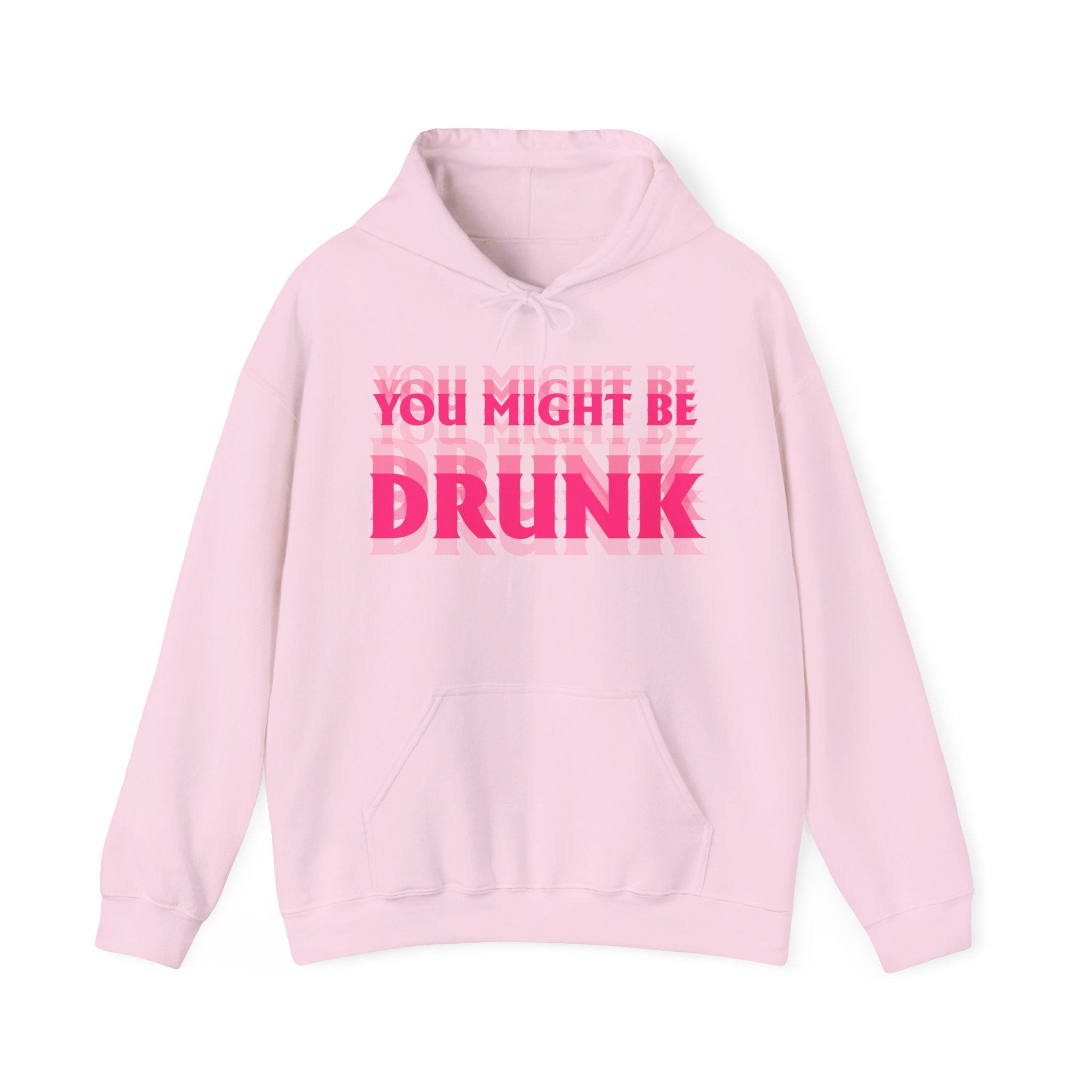 Hoodie „YOU MIGHT BE DRUNK“ – Cooler Unisex Hoodie mit großem Frontprint