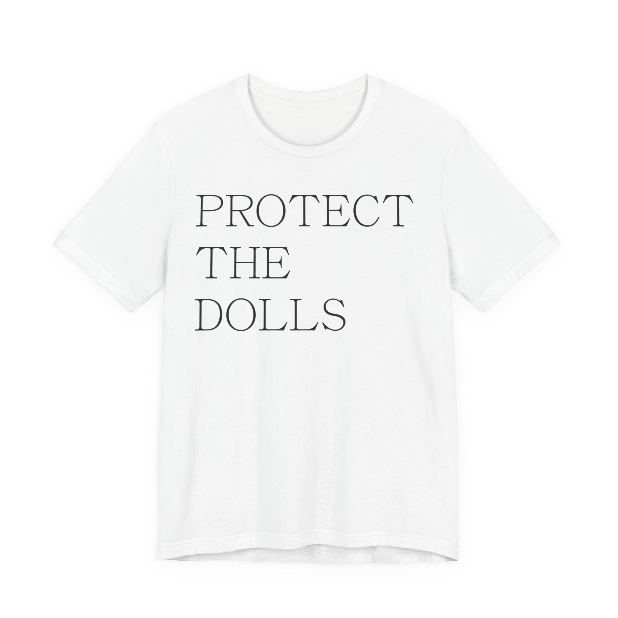 Unisex T-Shirt „Protect the Dolls“ – Statement für Gleichberechtigung & Respekt | Atmungsaktive Baumwolle für Alltag & Freizeit