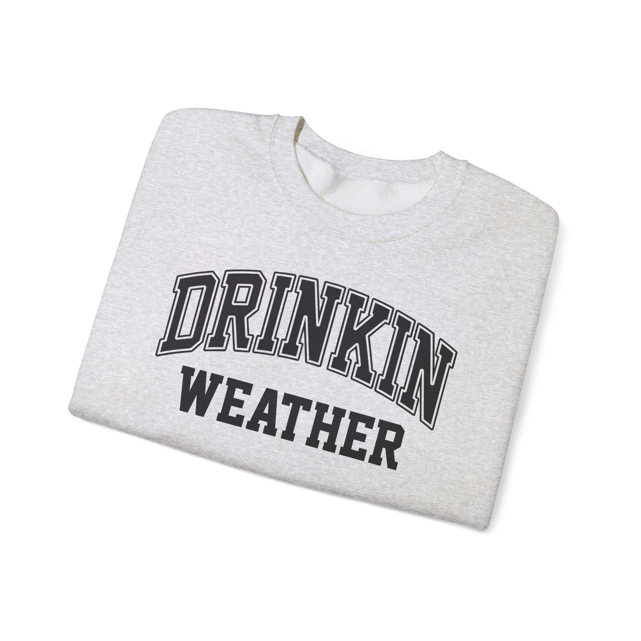 Cozy Drinkin' Weather Sweatshirt, Perfect for Fall Gatherings, Gift for Friends, Cozy Outfits, Relaxing Days, Autumn Style