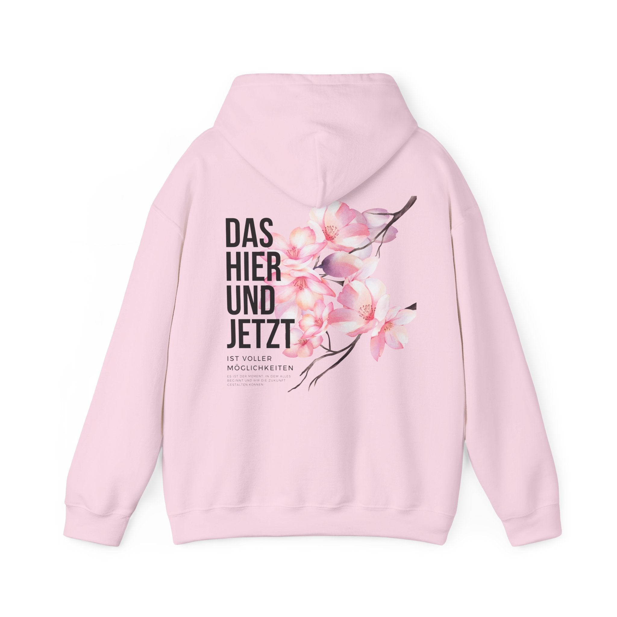 Unisex Hoodie mit Rückenprint „DAS HIER UND JETZT IST VOLLER MÖGLICHKEITEN“ – Hoodie mit inspirierender Botschaft