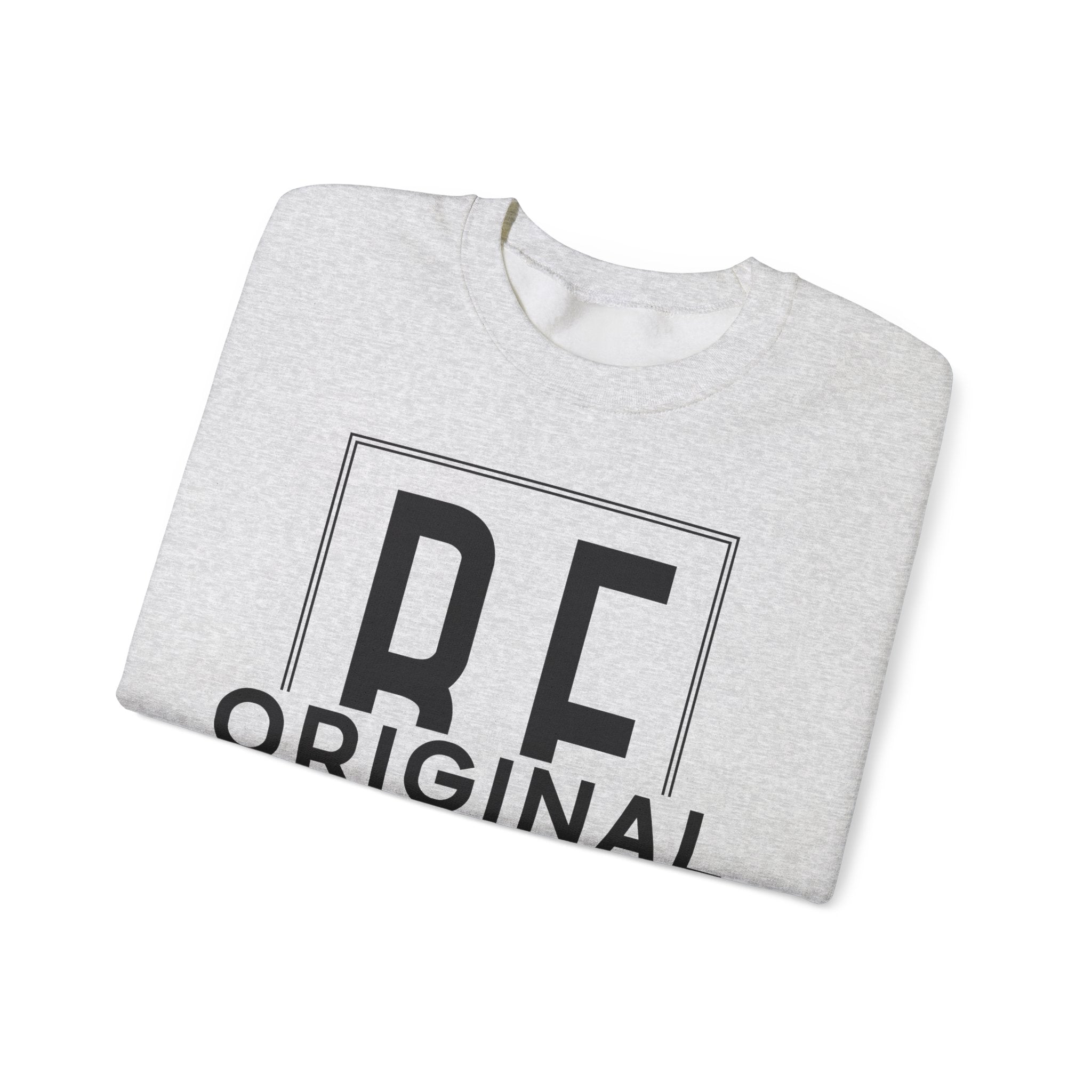 Be Original Unisex Crewneck Sweatshirt - Cozy Gift for Creatives, Sweatshirt for Artists, Inspirational Apparel, Casual Wear, Trendy Fashion