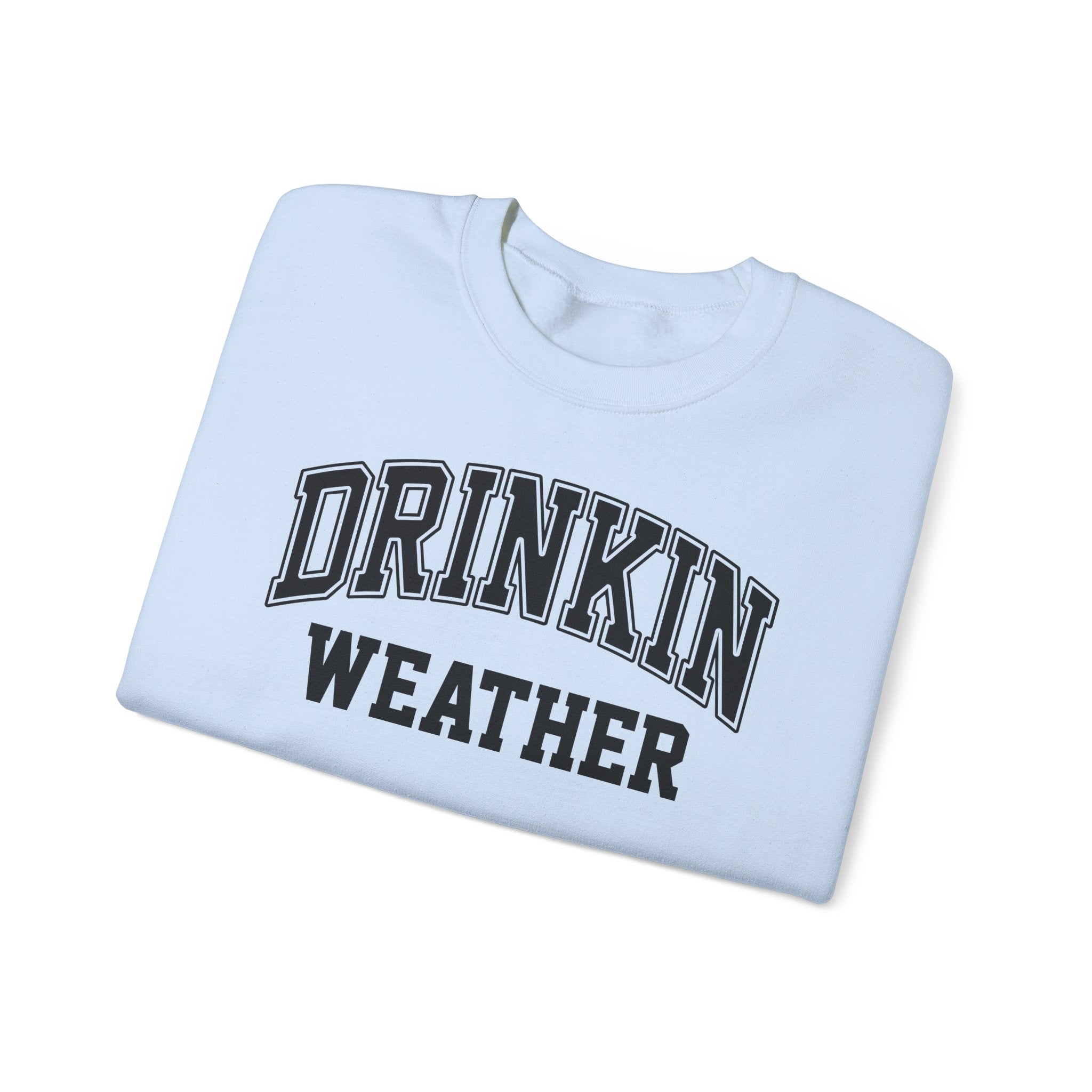 Cozy Drinkin' Weather Sweatshirt, Perfect for Fall Gatherings, Gift for Friends, Cozy Outfits, Relaxing Days, Autumn Style