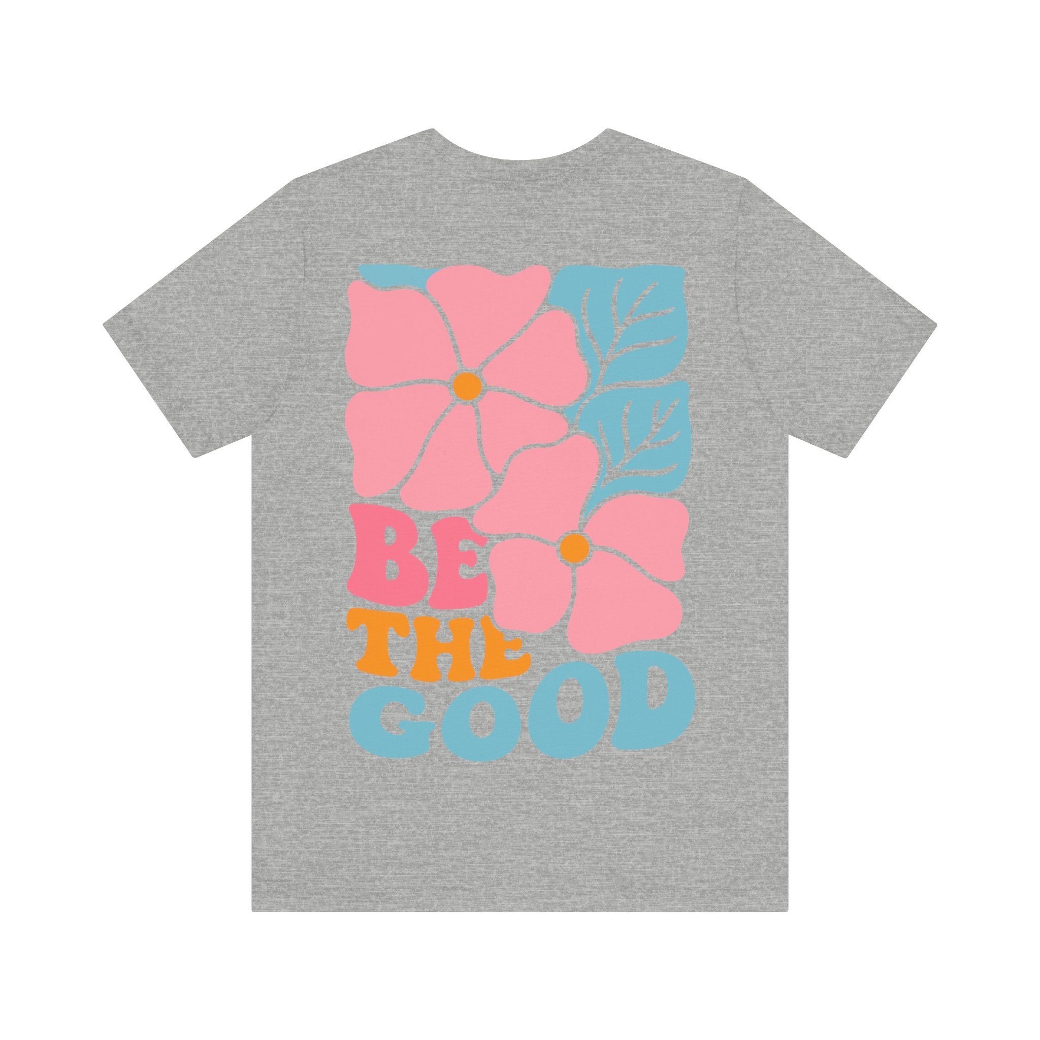 Unisex Jersey T-Shirt mit Rückenprint „BE THE GOOD“ – Statement Shirt aus 100 % Baumwolle