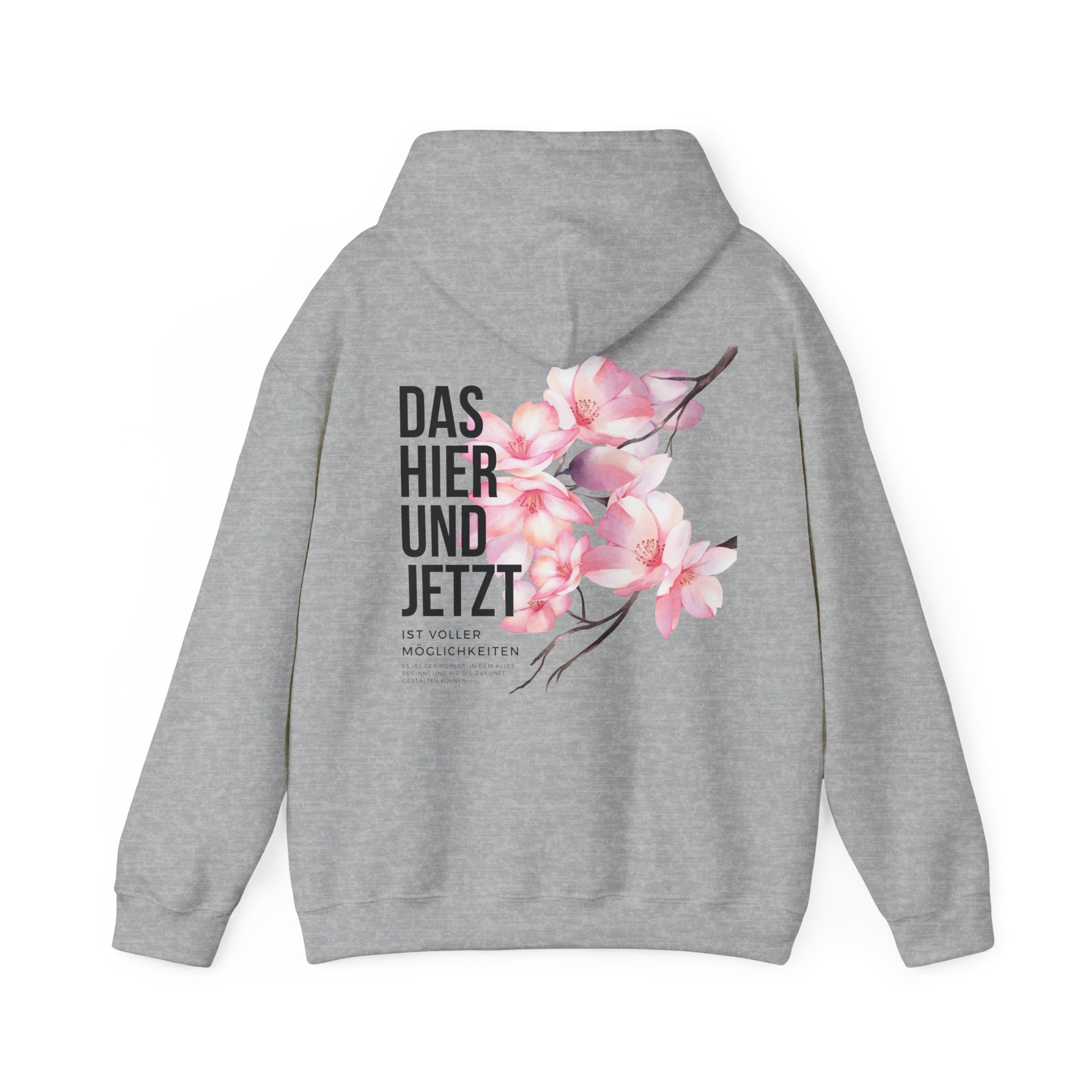 Unisex Hoodie mit Rückenprint „DAS HIER UND JETZT IST VOLLER MÖGLICHKEITEN“ – Hoodie mit inspirierender Botschaft
