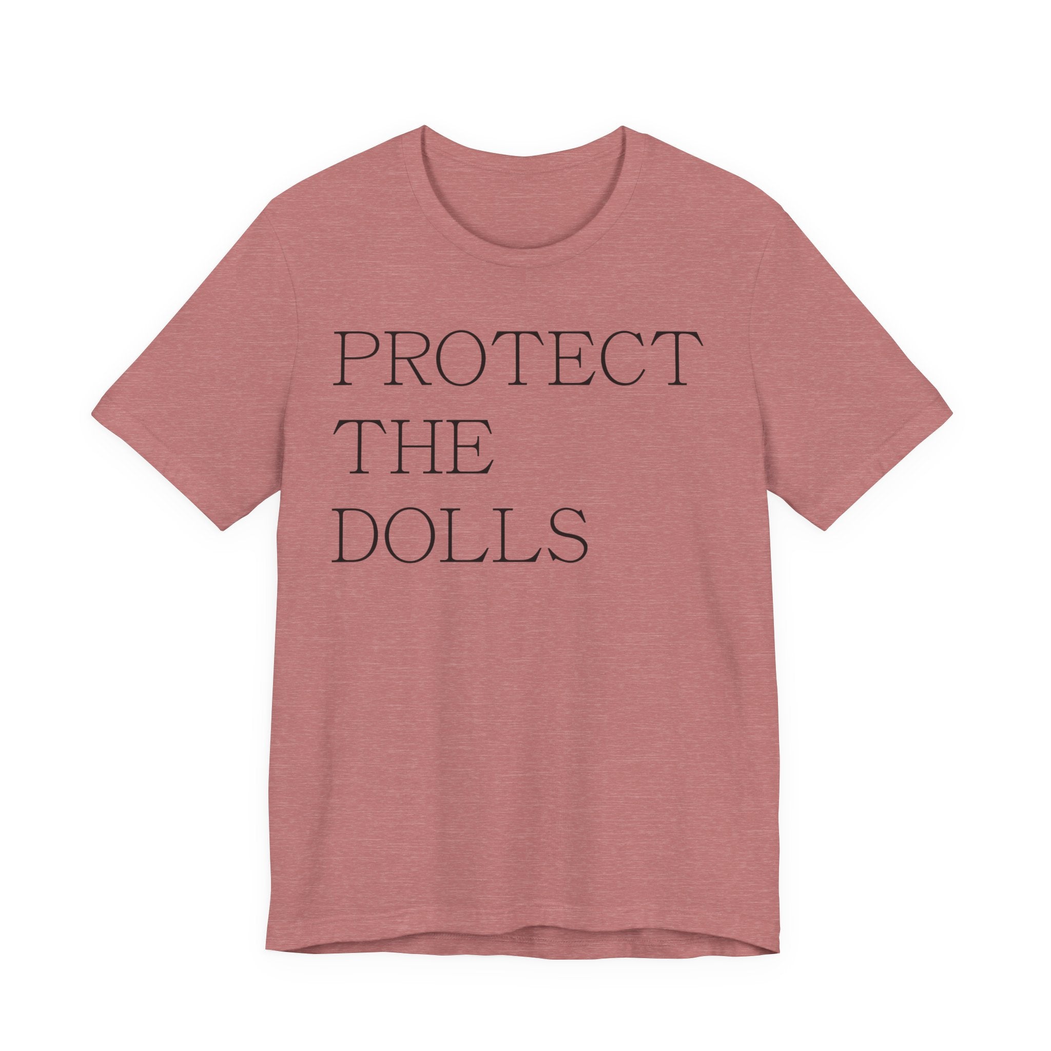 Unisex T-Shirt „Protect the Dolls“ – Statement für Gleichberechtigung & Respekt | Atmungsaktive Baumwolle für Alltag & Freizeit