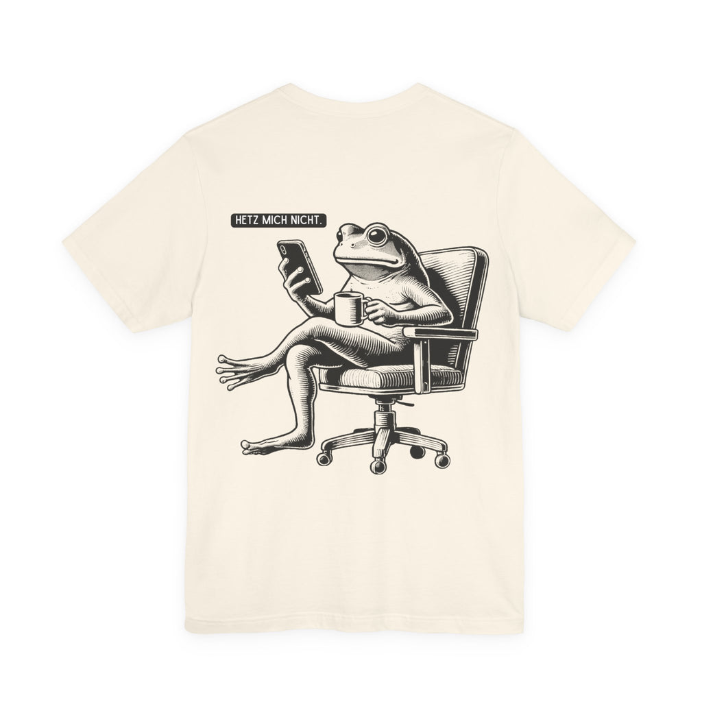 Unisex Jersey T-Shirt mit Rückenprint „HETZ MICH NICHT“ – lässiges Statement Shirt aus 100 % Baumwolle