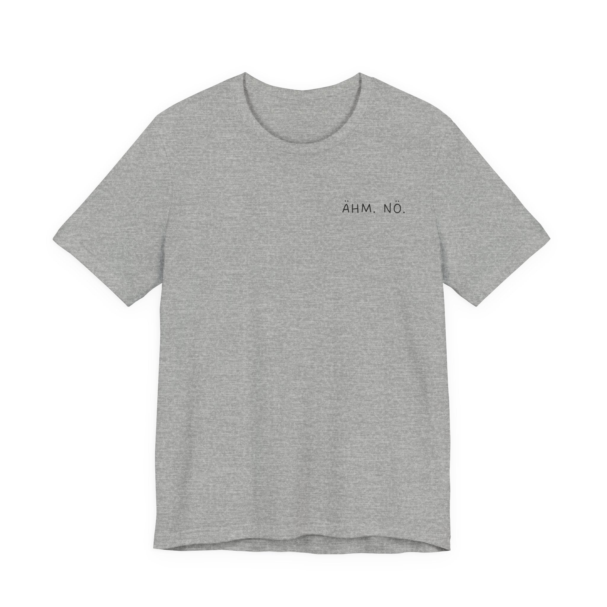 Unisex T-Shirt „Ähm. Nö.“ – Frecher Spruch & Bequeme Passform | Atmungsaktive Baumwolle für Alltag & Freizeit