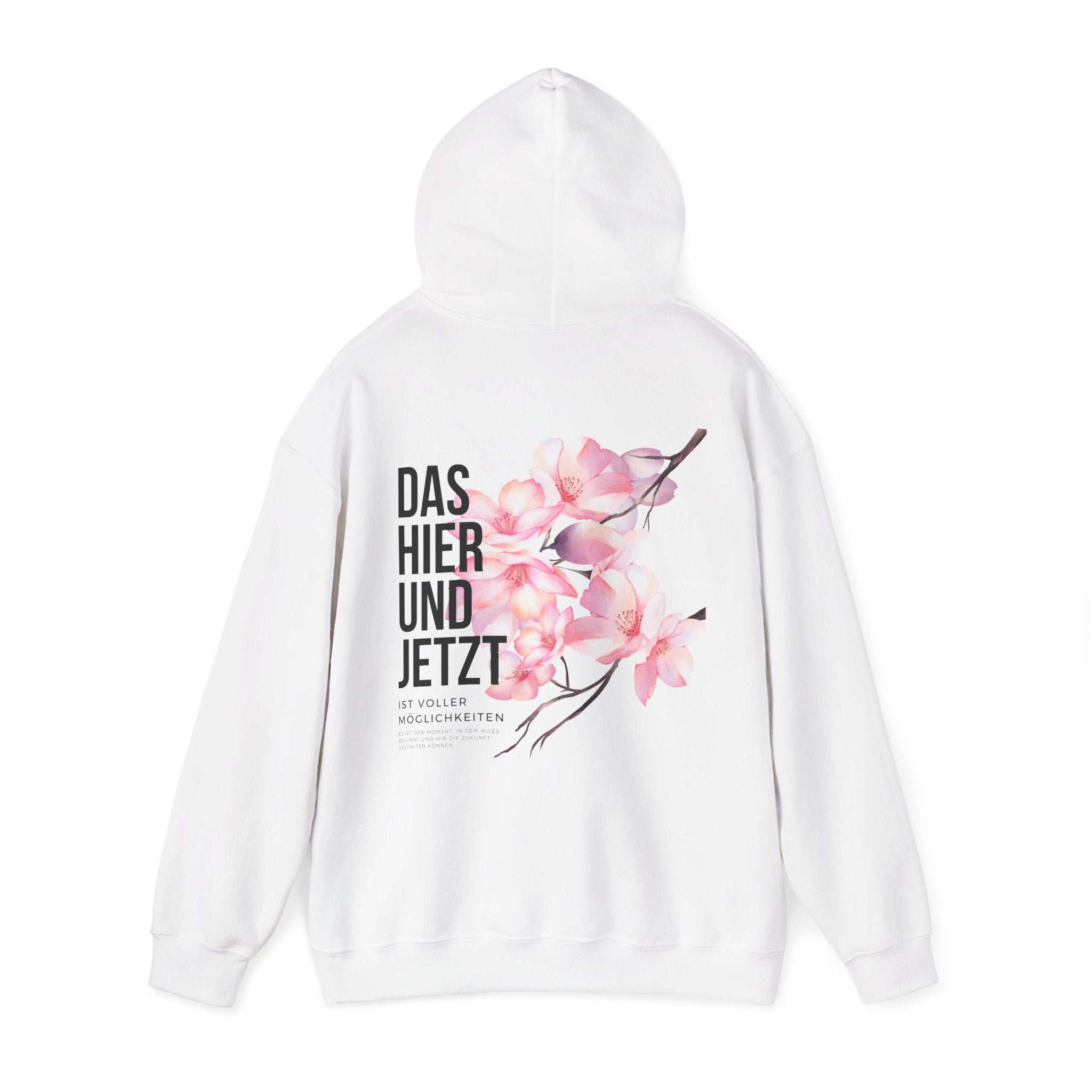 Unisex Hoodie mit Rückenprint „DAS HIER UND JETZT IST VOLLER MÖGLICHKEITEN“ – Hoodie mit inspirierender Botschaft