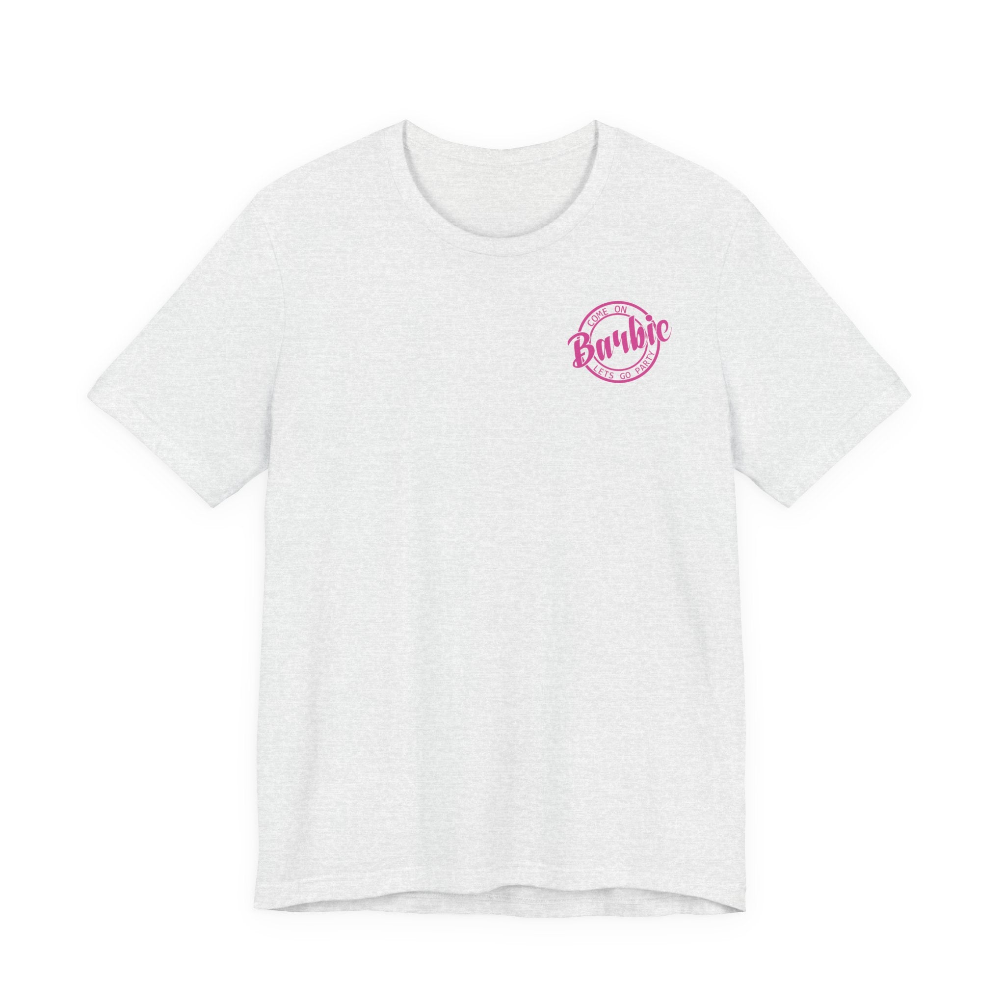 Unisex Jersey T-Shirt „Come On Barbie, Let’s Go Party“ – Lässiges Kurzarmshirt mit coolem Front- und großem Rückenprint
