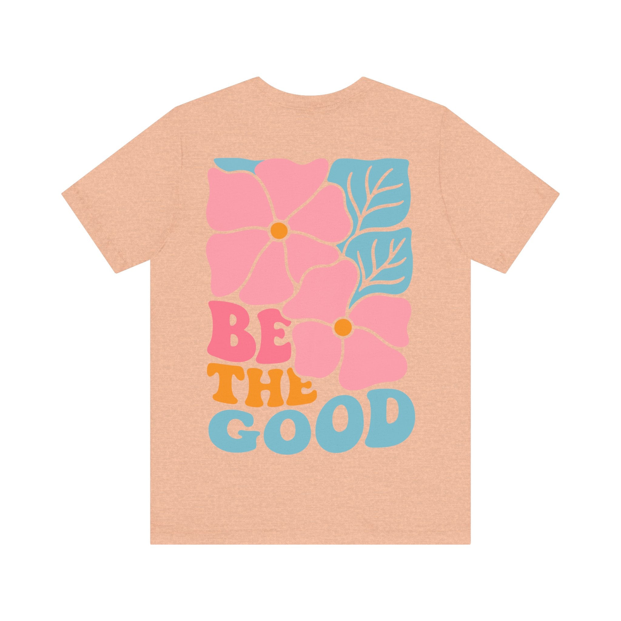 Unisex Jersey T-Shirt mit Rückenprint „BE THE GOOD“ – Statement Shirt aus 100 % Baumwolle
