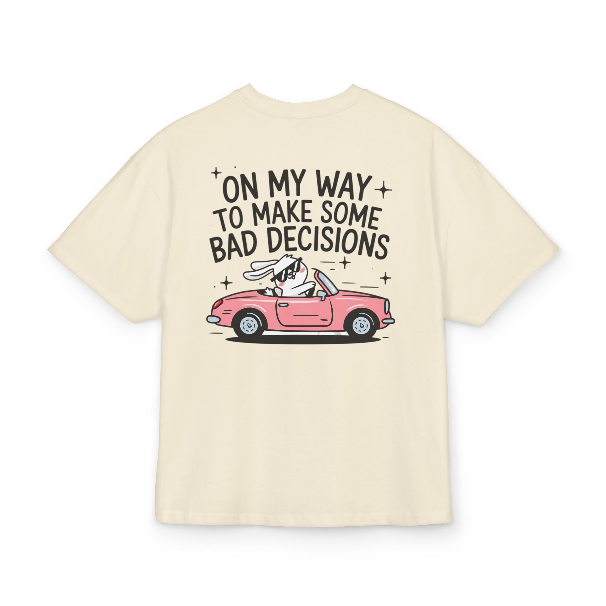 Unisex Ultra Heavy Cotton Box Tee „ON MY WAY TO MAKE SOME BAD DECISIONS“ – Stylisches Boxy Shirt mit frechem Rückenprint