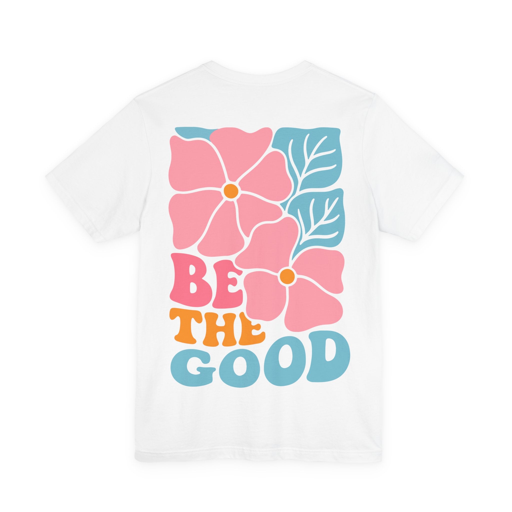 Unisex Jersey T-Shirt mit Rückenprint „BE THE GOOD“ – Statement Shirt aus 100 % Baumwolle