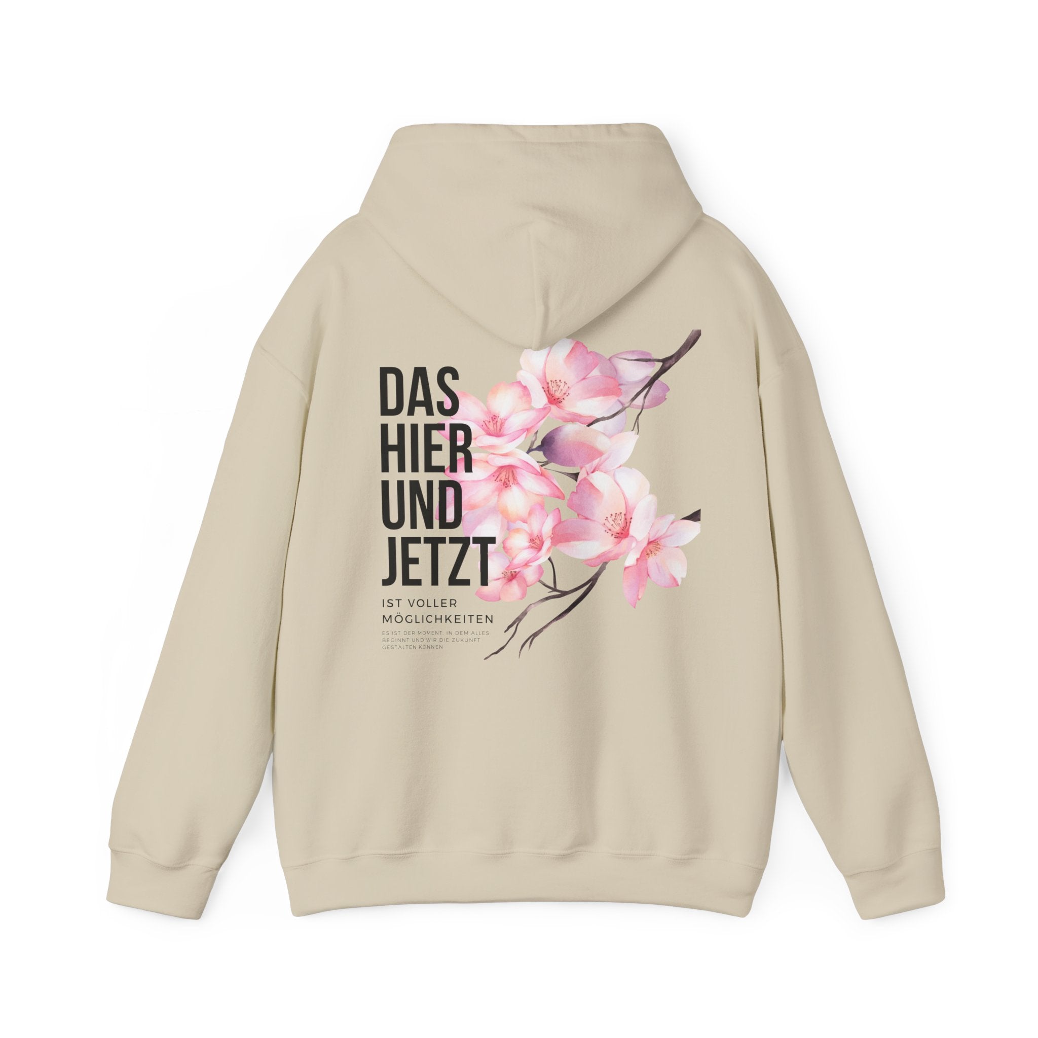 Unisex Hoodie mit Rückenprint „DAS HIER UND JETZT IST VOLLER MÖGLICHKEITEN“ – Hoodie mit inspirierender Botschaft