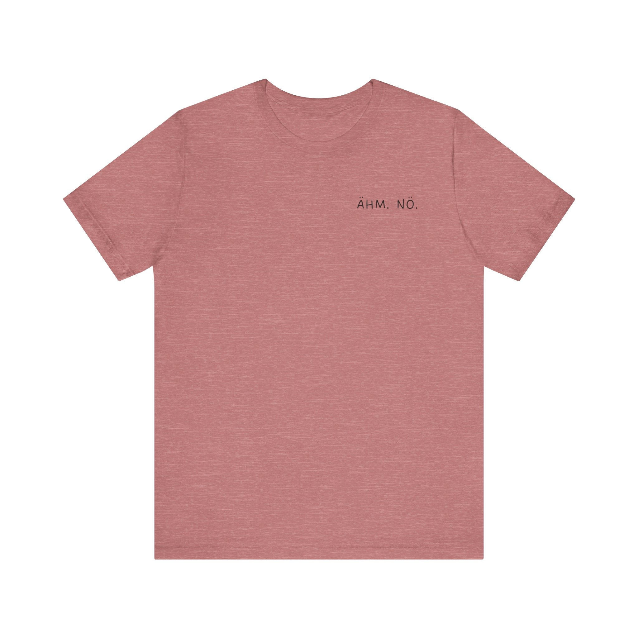 Unisex T-Shirt „Ähm. Nö.“ – Frecher Spruch & Bequeme Passform | Atmungsaktive Baumwolle für Alltag & Freizeit