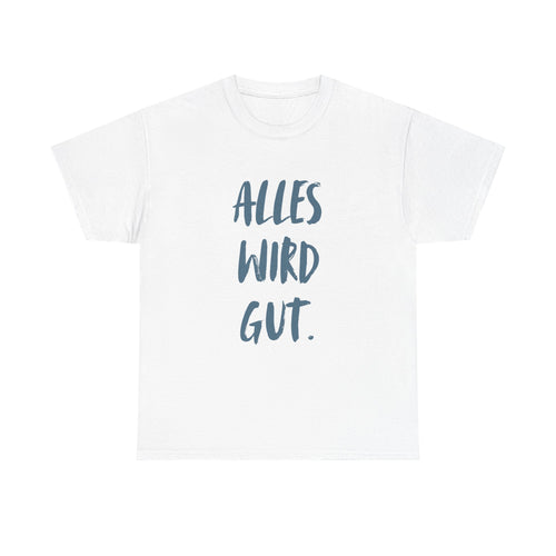 Alles wird gut T-Shirt Herren – Positives Statement Shirt aus Baumwolle