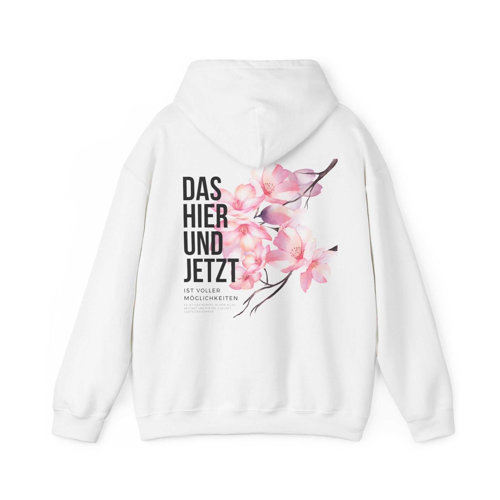 Unisex Hoodie mit Rückenprint „DAS HIER UND JETZT IST VOLLER MÖGLICHKEITEN“ – Hoodie mit inspirierender Botschaft