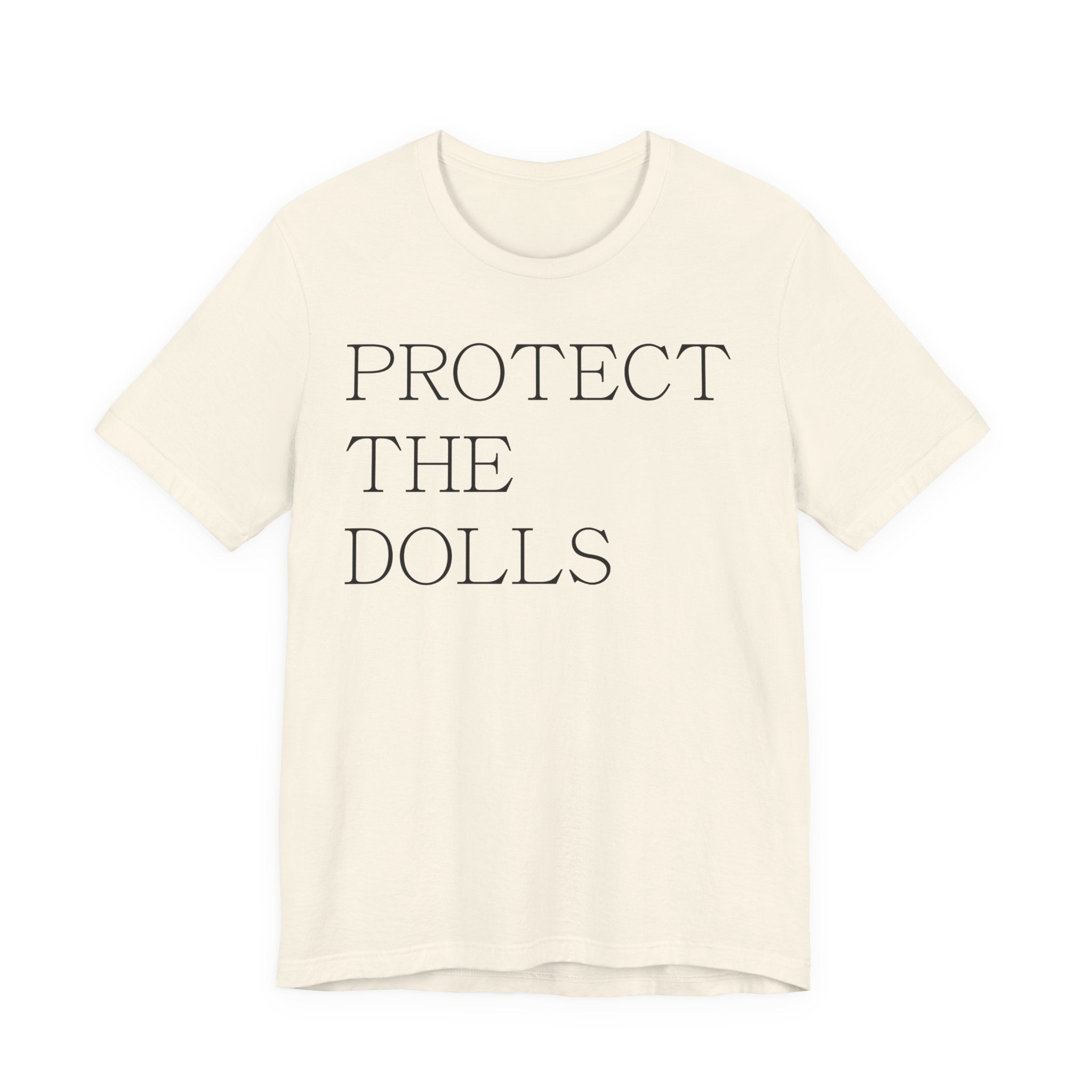 Unisex T-Shirt „Protect the Dolls“ – Statement für Gleichberechtigung & Respekt | Atmungsaktive Baumwolle für Alltag & Freizeit