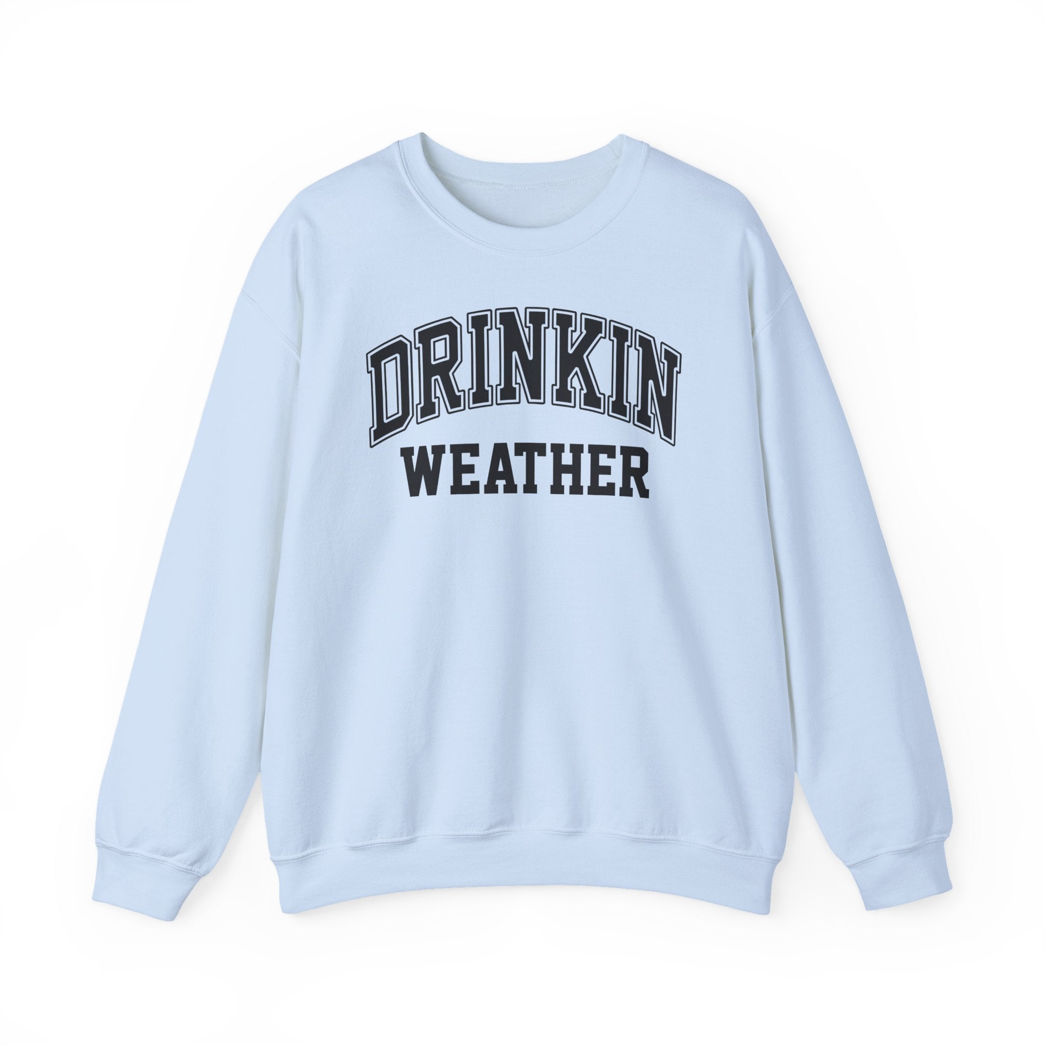 Cozy Drinkin' Weather Sweatshirt, Perfect for Fall Gatherings, Gift for Friends, Cozy Outfits, Relaxing Days, Autumn Style