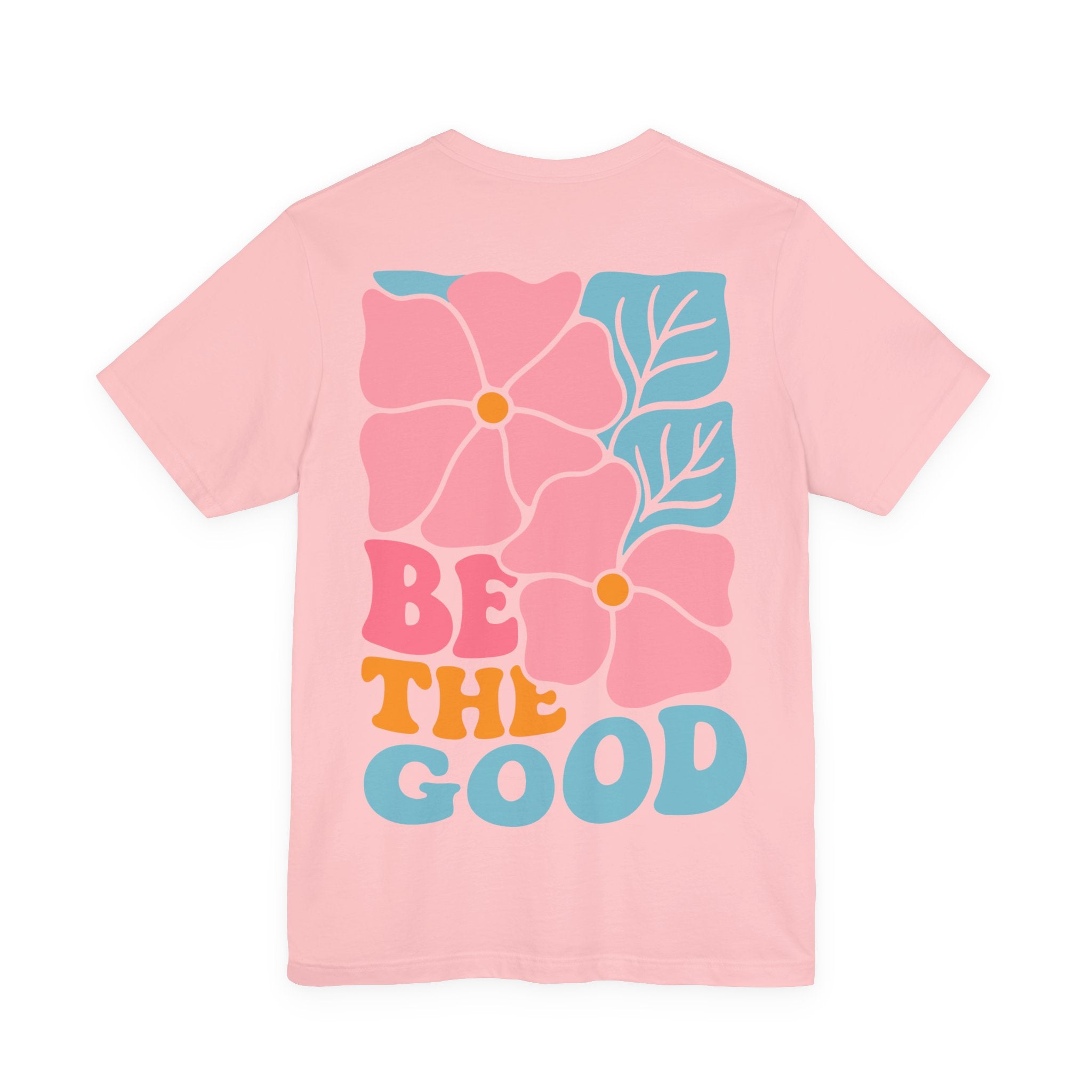 Unisex Jersey T-Shirt mit Rückenprint „BE THE GOOD“ – Statement Shirt aus 100 % Baumwolle