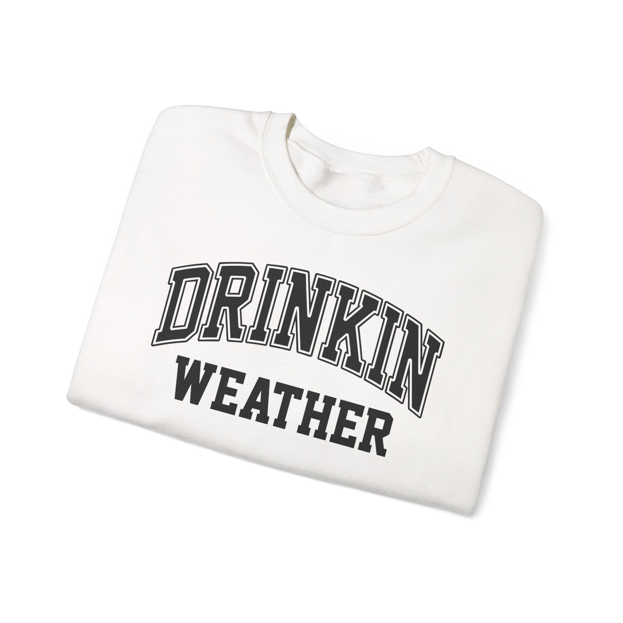 Cozy Drinkin' Weather Sweatshirt, Perfect for Fall Gatherings, Gift for Friends, Cozy Outfits, Relaxing Days, Autumn Style