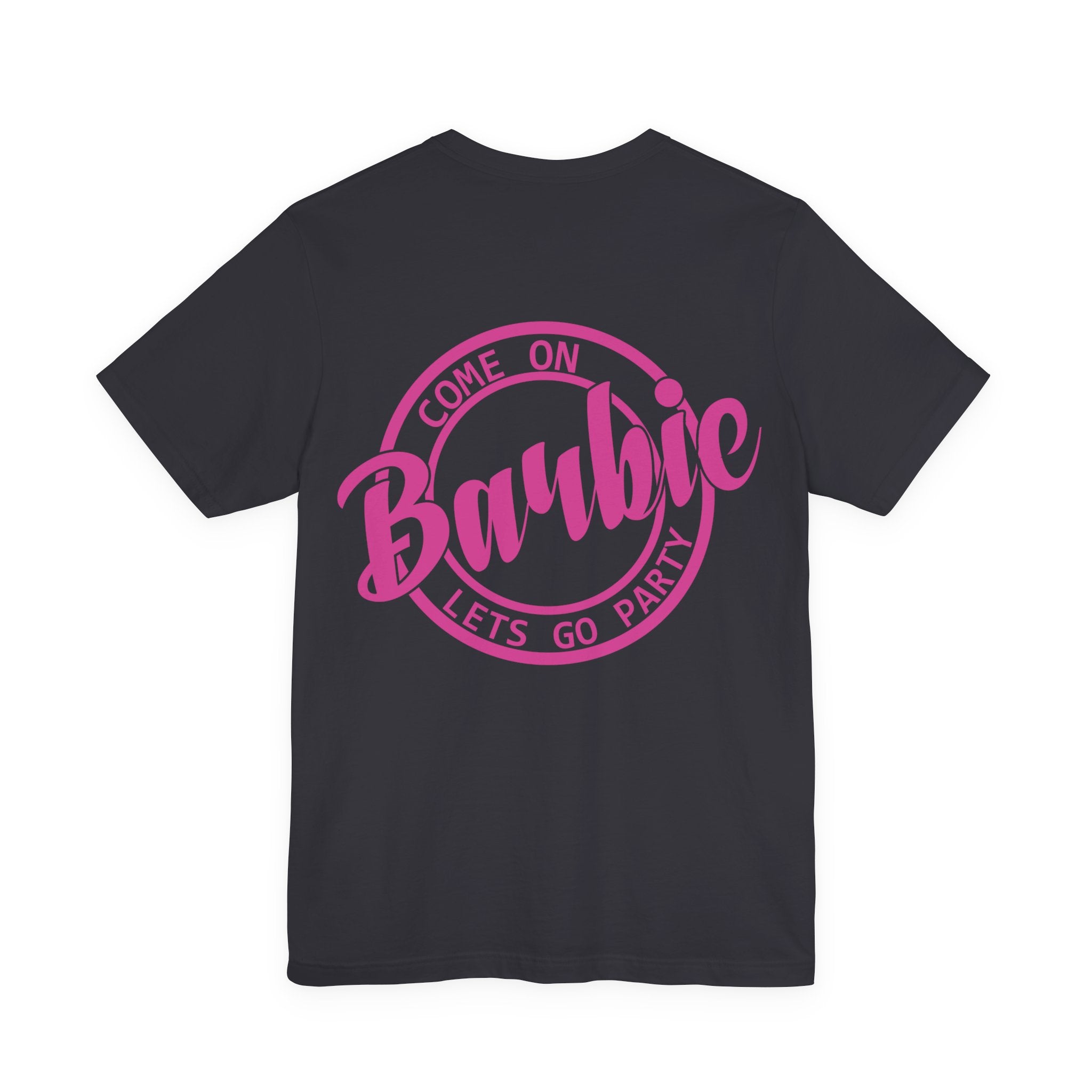 Unisex Jersey T-Shirt „Come On Barbie, Let’s Go Party“ – Lässiges Kurzarmshirt mit coolem Front- und großem Rückenprint