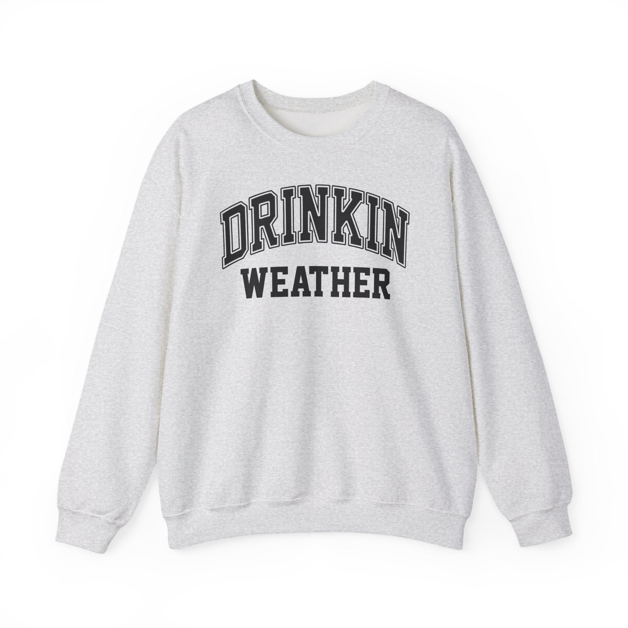 Cozy Drinkin' Weather Sweatshirt, Perfect for Fall Gatherings, Gift for Friends, Cozy Outfits, Relaxing Days, Autumn Style