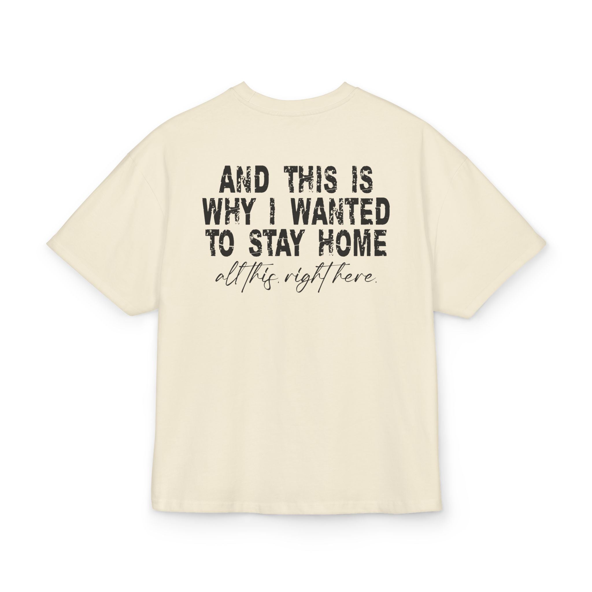 Unisex Ultra Heavy Cotton Box Tee mit Backprint „Wanted to stay home“ – bequemes Statement-Shirt aus 100 % Baumwolle