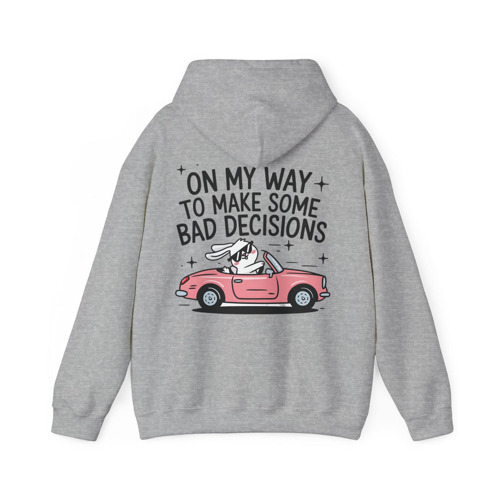 Hoodie „On My Way to Make Some Bad Decisions“ – Lässiger Unisex Hoodie mit frechem Rückenprint