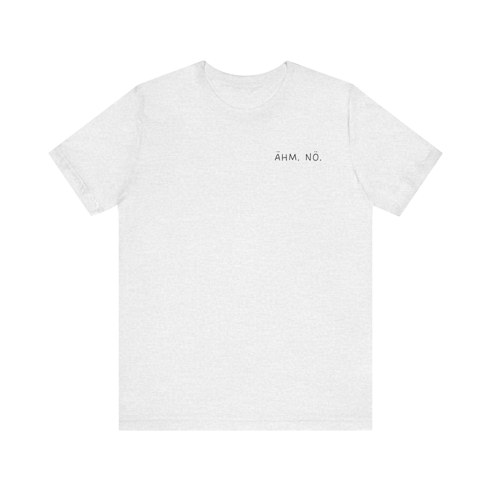 Unisex T-Shirt „Ähm. Nö.“ – Frecher Spruch & Bequeme Passform | Atmungsaktive Baumwolle für Alltag & Freizeit
