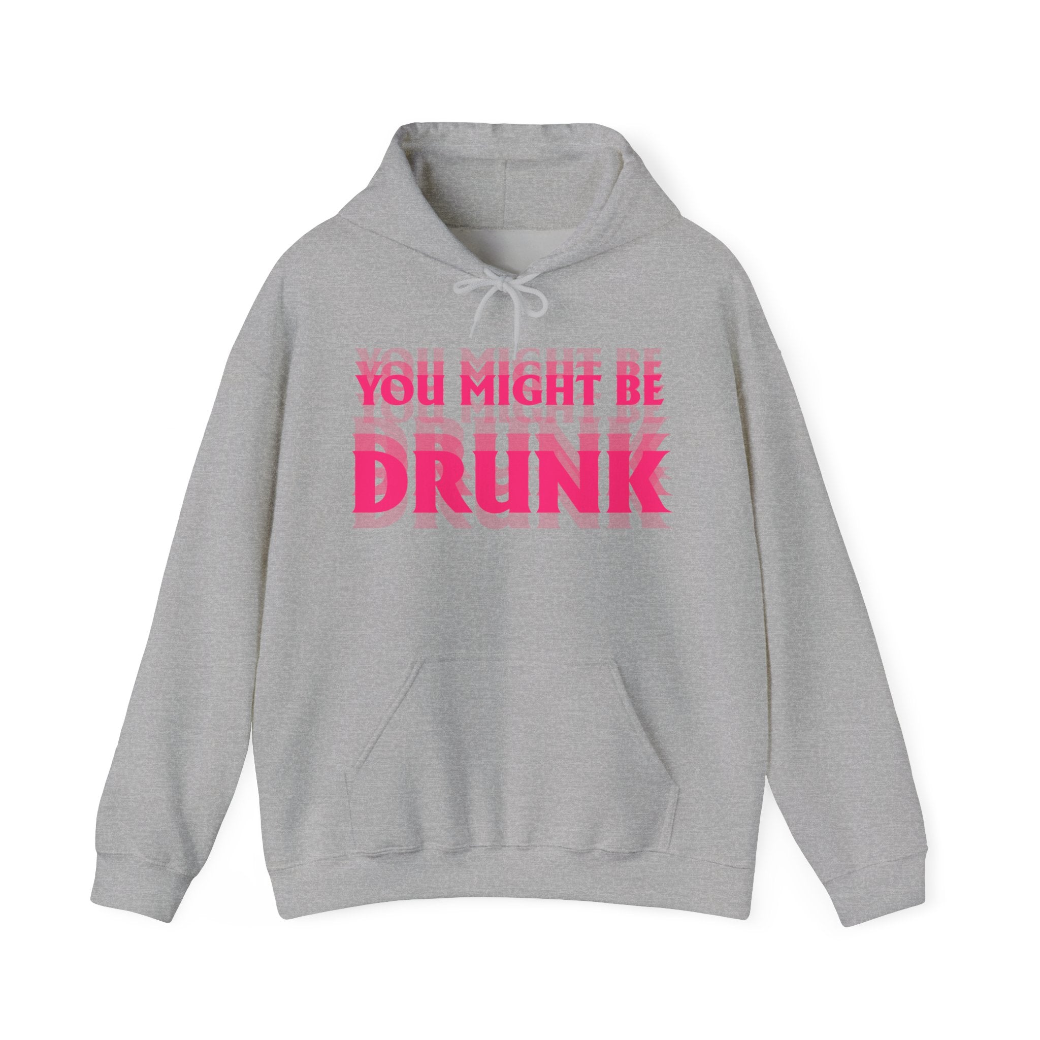 Hoodie „YOU MIGHT BE DRUNK“ – Cooler Unisex Hoodie mit großem Frontprint