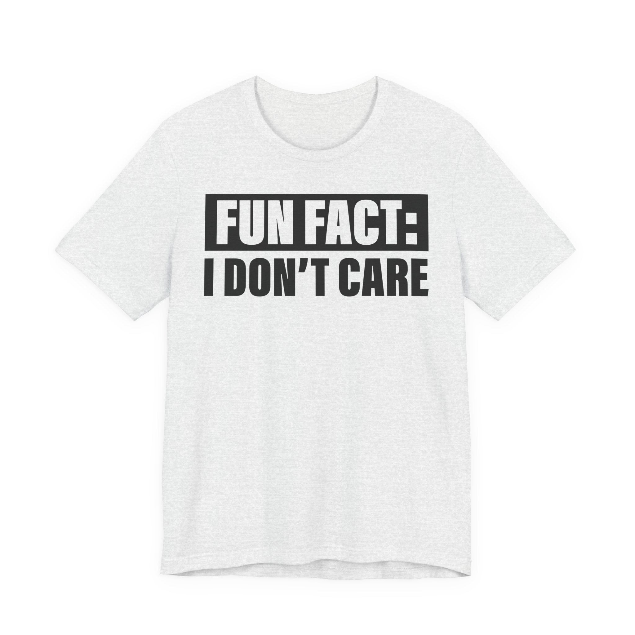 Unisex Jersey T-Shirt mit Frontprint „FUN FACT I DON’T CARE“ – freches Statement Shirt aus 100 % Baumwolle