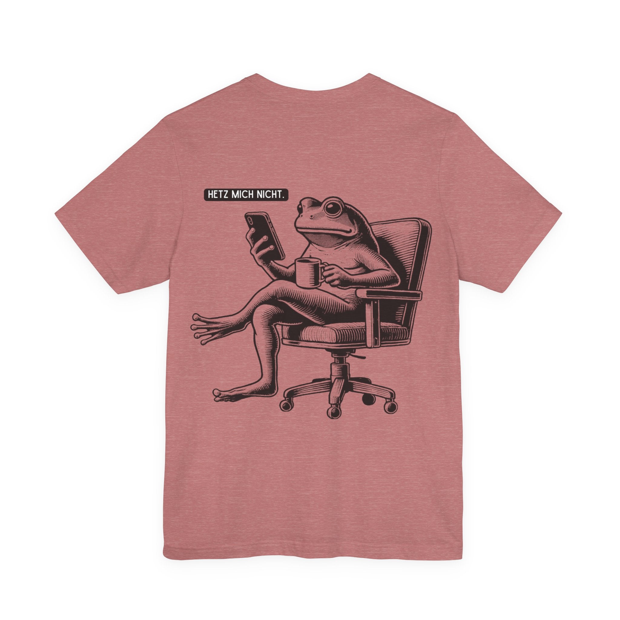Unisex Jersey T-Shirt mit Rückenprint „HETZ MICH NICHT“ – lässiges Statement Shirt aus 100 % Baumwolle