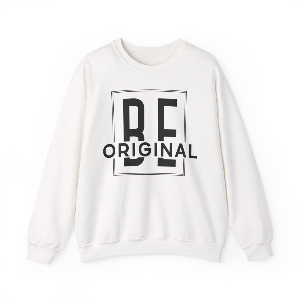 Be Original Unisex Crewneck Sweatshirt - Cozy Gift for Creatives, Sweatshirt for Artists, Inspirational Apparel, Casual Wear, Trendy Fashion