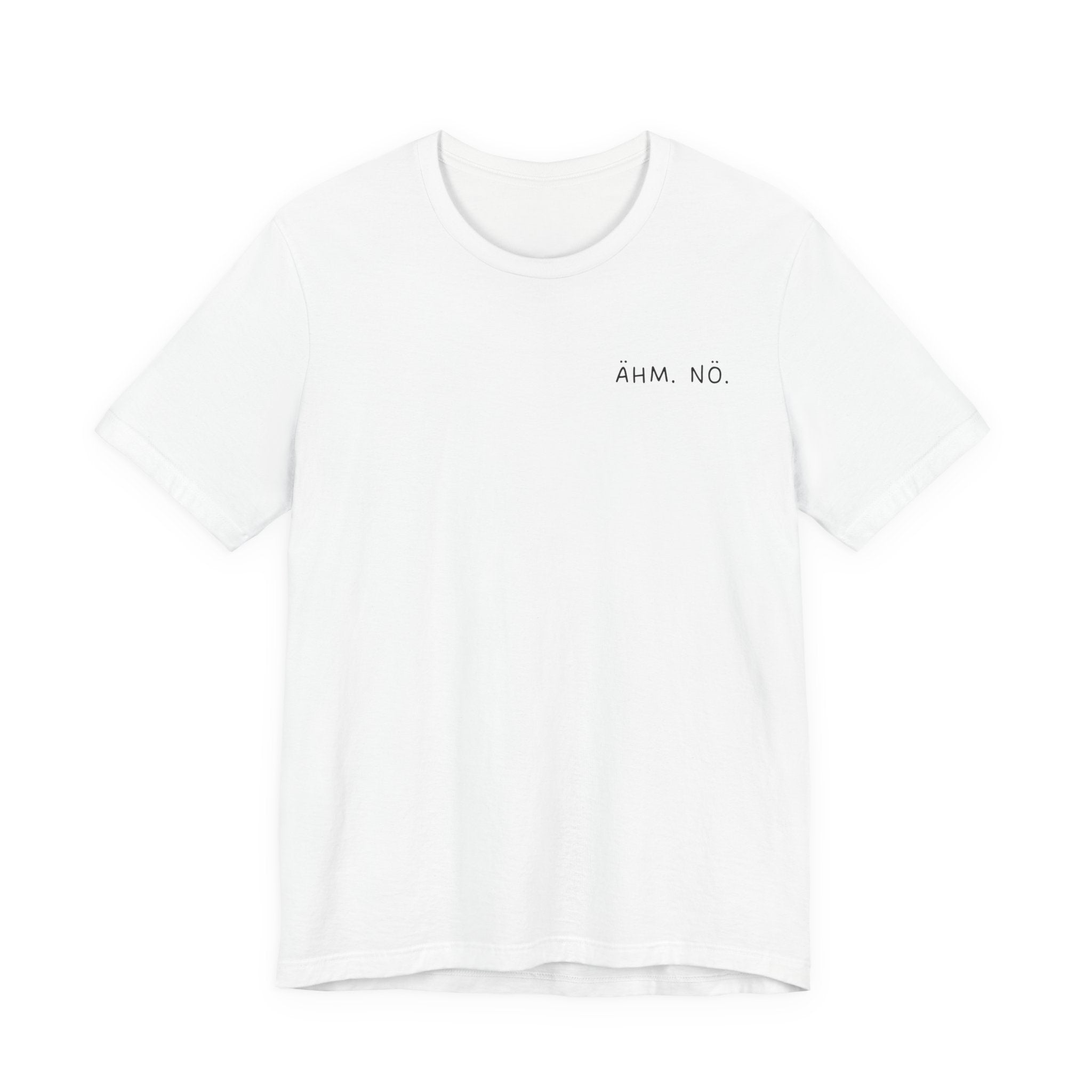 Unisex T-Shirt „Ähm. Nö.“ – Frecher Spruch & Bequeme Passform | Atmungsaktive Baumwolle für Alltag & Freizeit