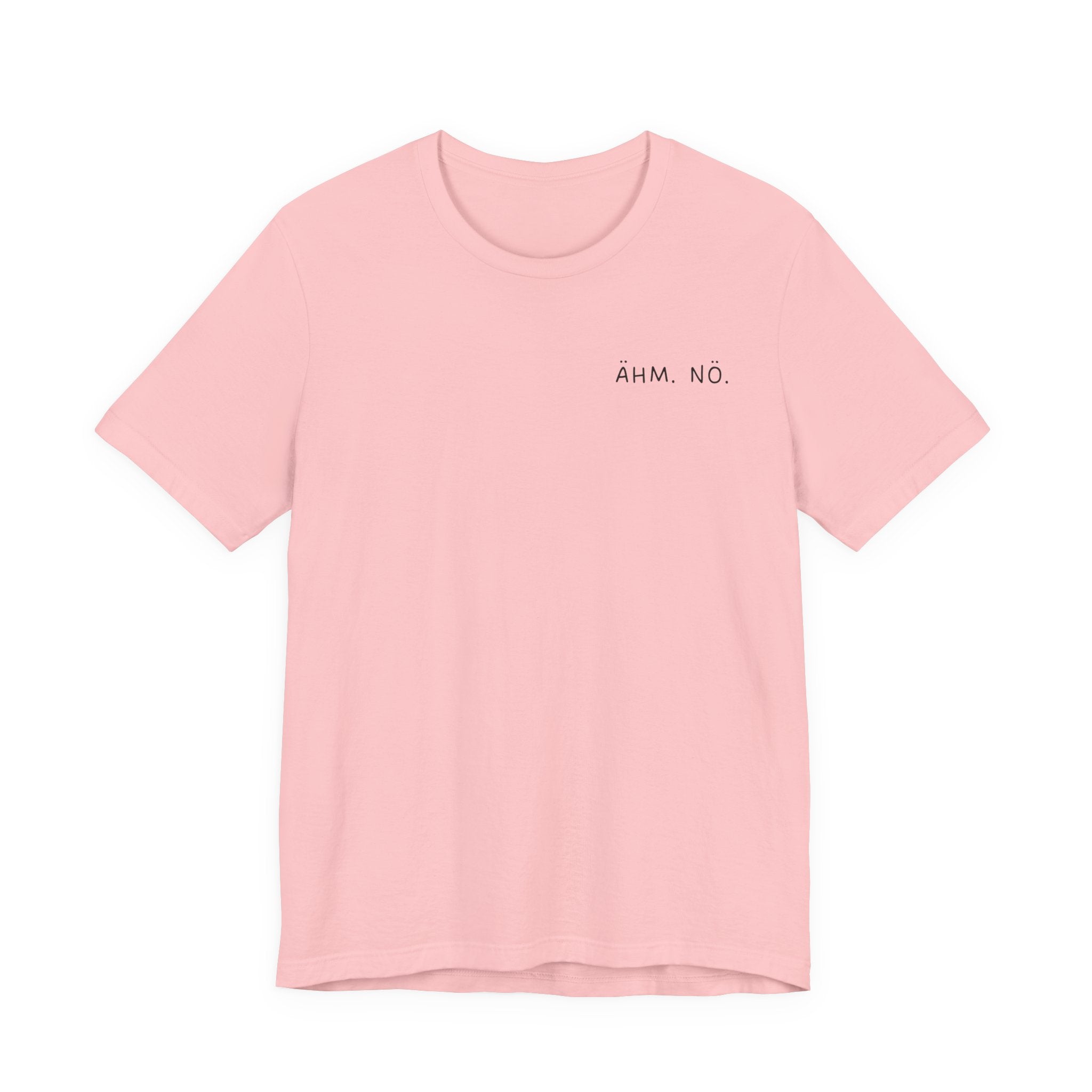Unisex T-Shirt „Ähm. Nö.“ – Frecher Spruch & Bequeme Passform | Atmungsaktive Baumwolle für Alltag & Freizeit