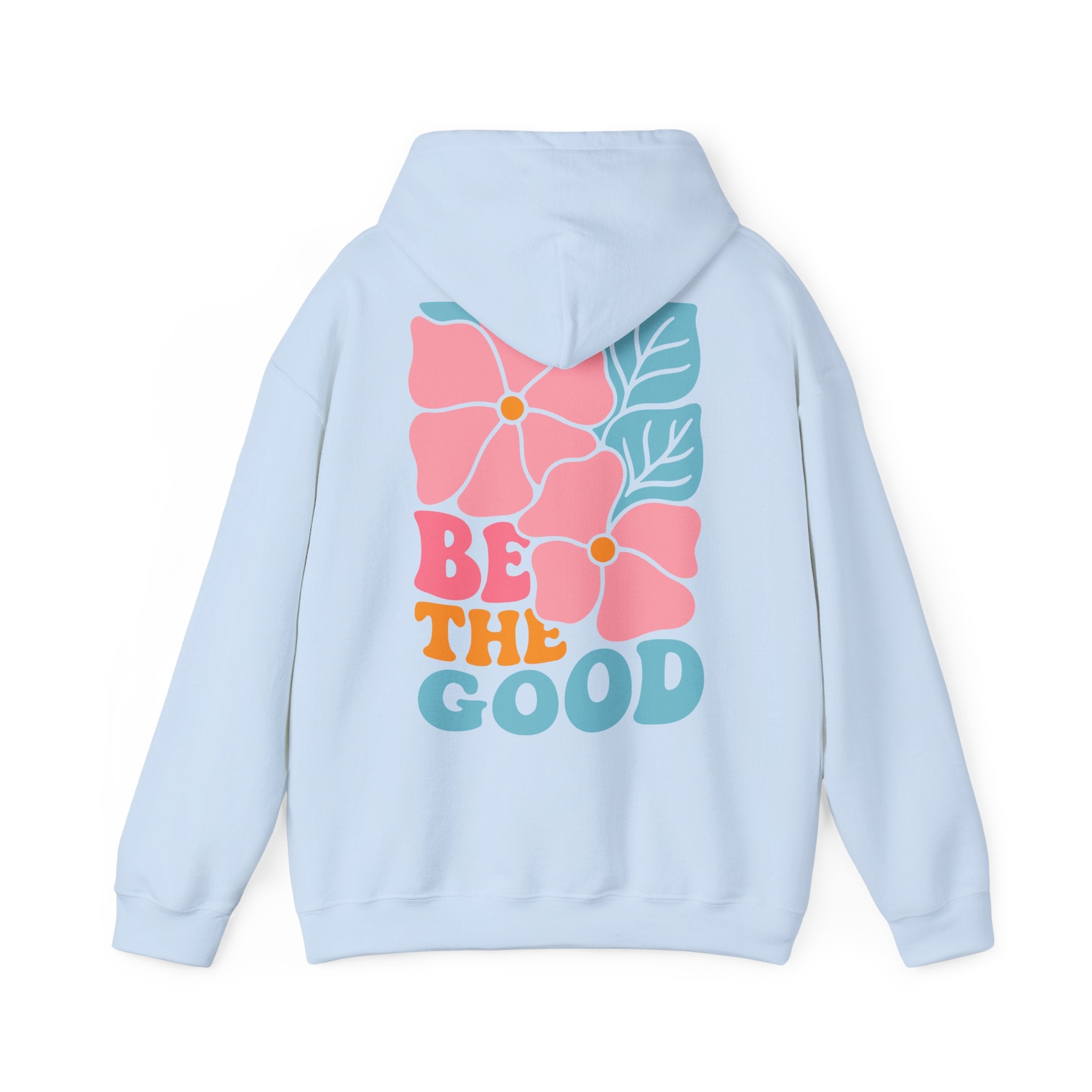 Unisex Hoodie mit Rückenprint „BE THE GOOD“ – Hoodie mit positiver Botschaft