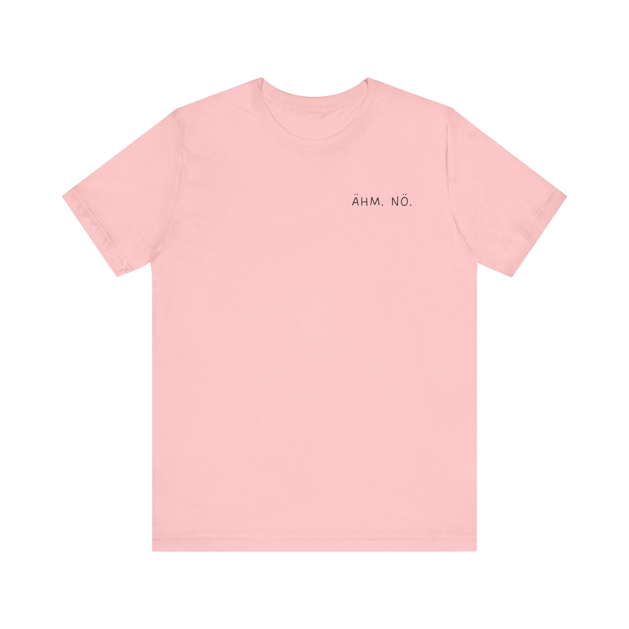 Unisex T-Shirt „Ähm. Nö.“ – Frecher Spruch & Bequeme Passform | Atmungsaktive Baumwolle für Alltag & Freizeit
