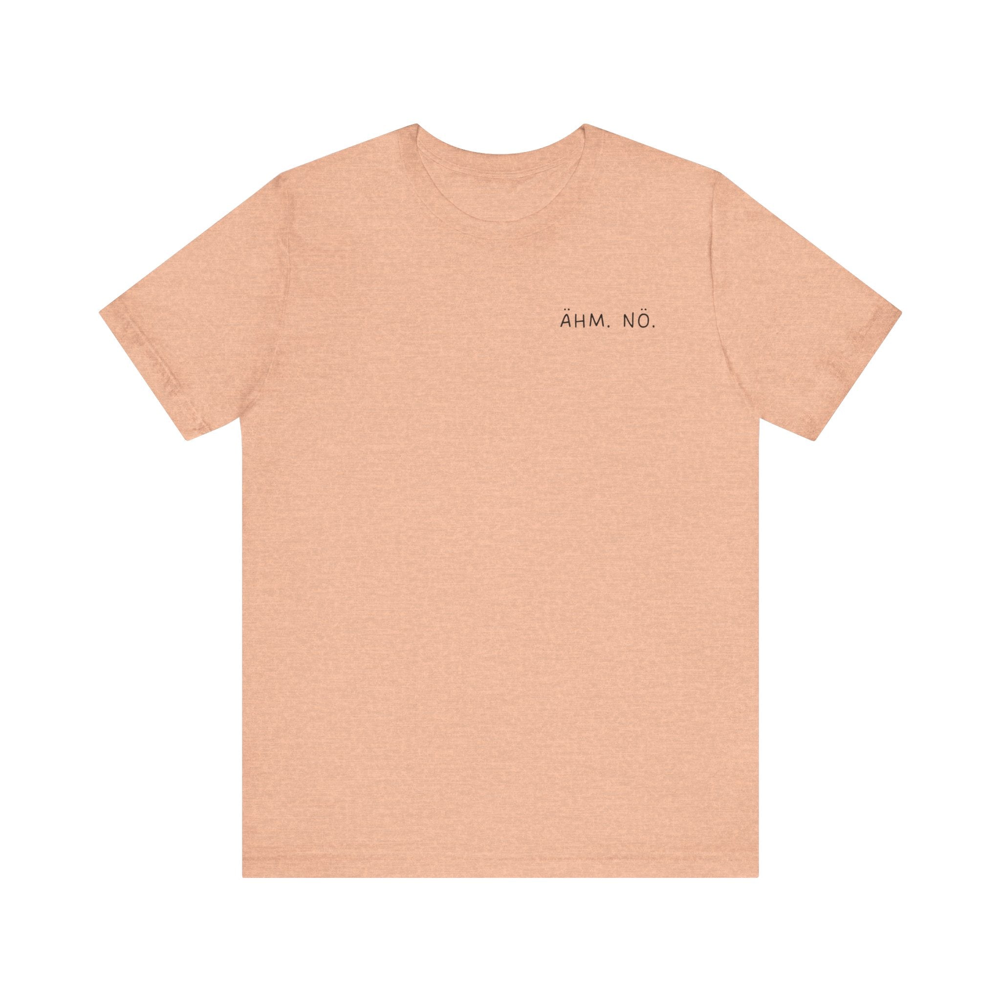 Unisex T-Shirt „Ähm. Nö.“ – Frecher Spruch & Bequeme Passform | Atmungsaktive Baumwolle für Alltag & Freizeit
