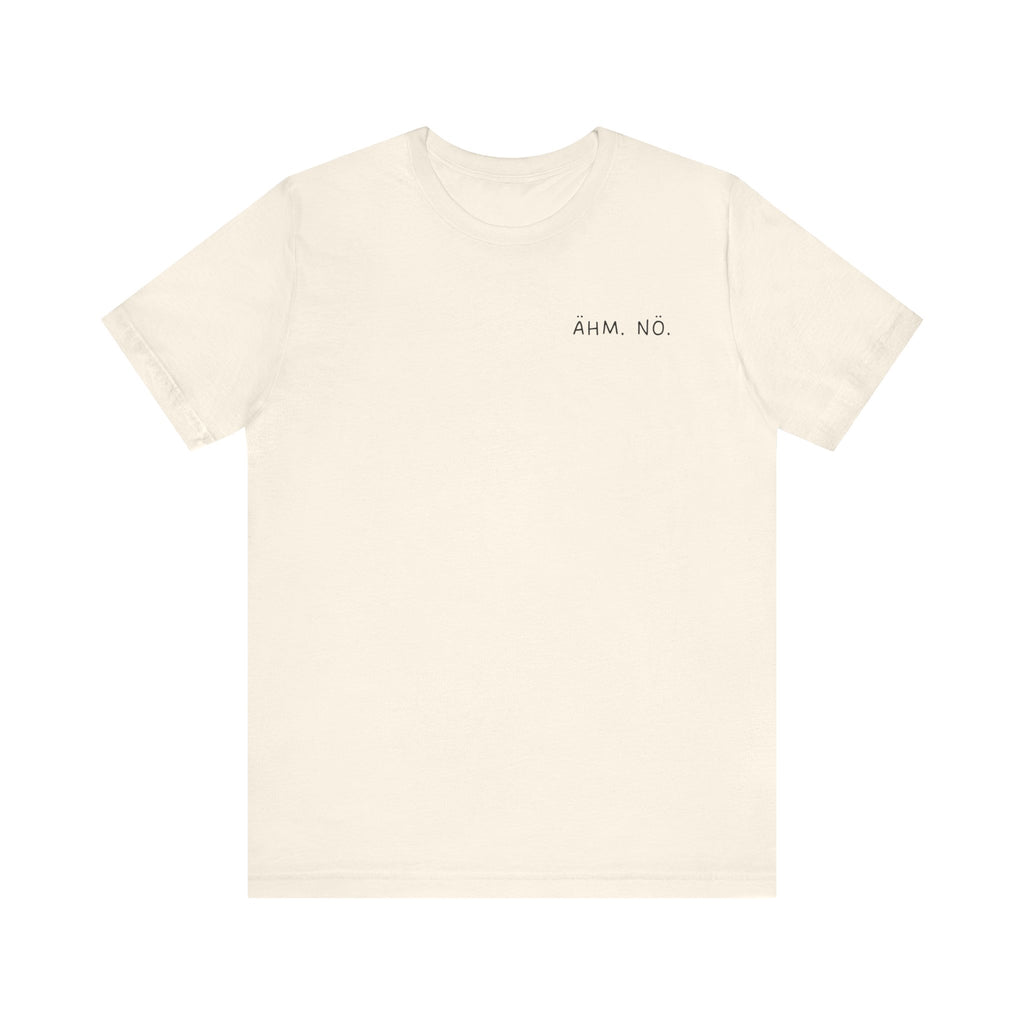 Unisex T-Shirt „Ähm. Nö.“ – Frecher Spruch & Bequeme Passform | Atmungsaktive Baumwolle für Alltag & Freizeit
