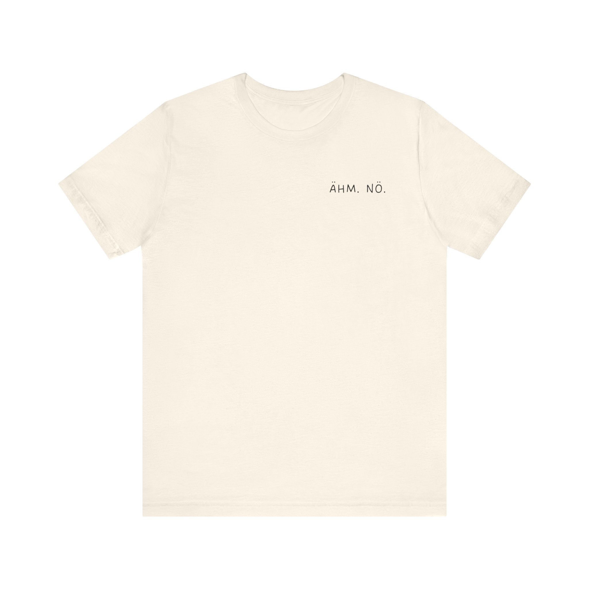 Unisex T-Shirt „Ähm. Nö.“ – Frecher Spruch & Bequeme Passform | Atmungsaktive Baumwolle für Alltag & Freizeit