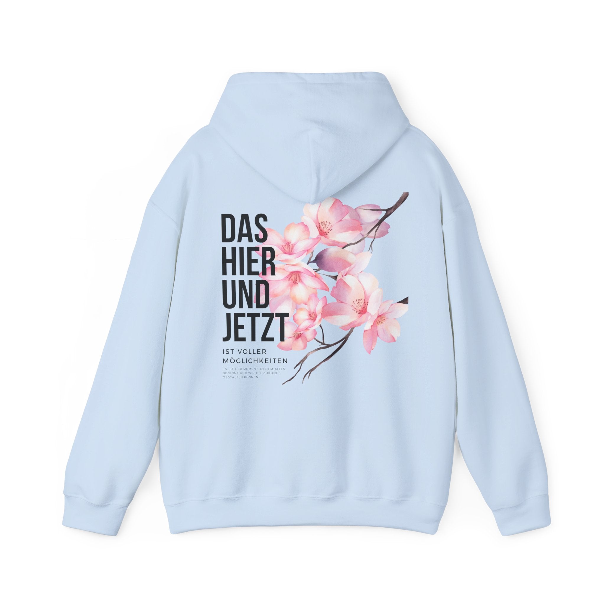 Unisex Hoodie mit Rückenprint „DAS HIER UND JETZT IST VOLLER MÖGLICHKEITEN“ – Hoodie mit inspirierender Botschaft