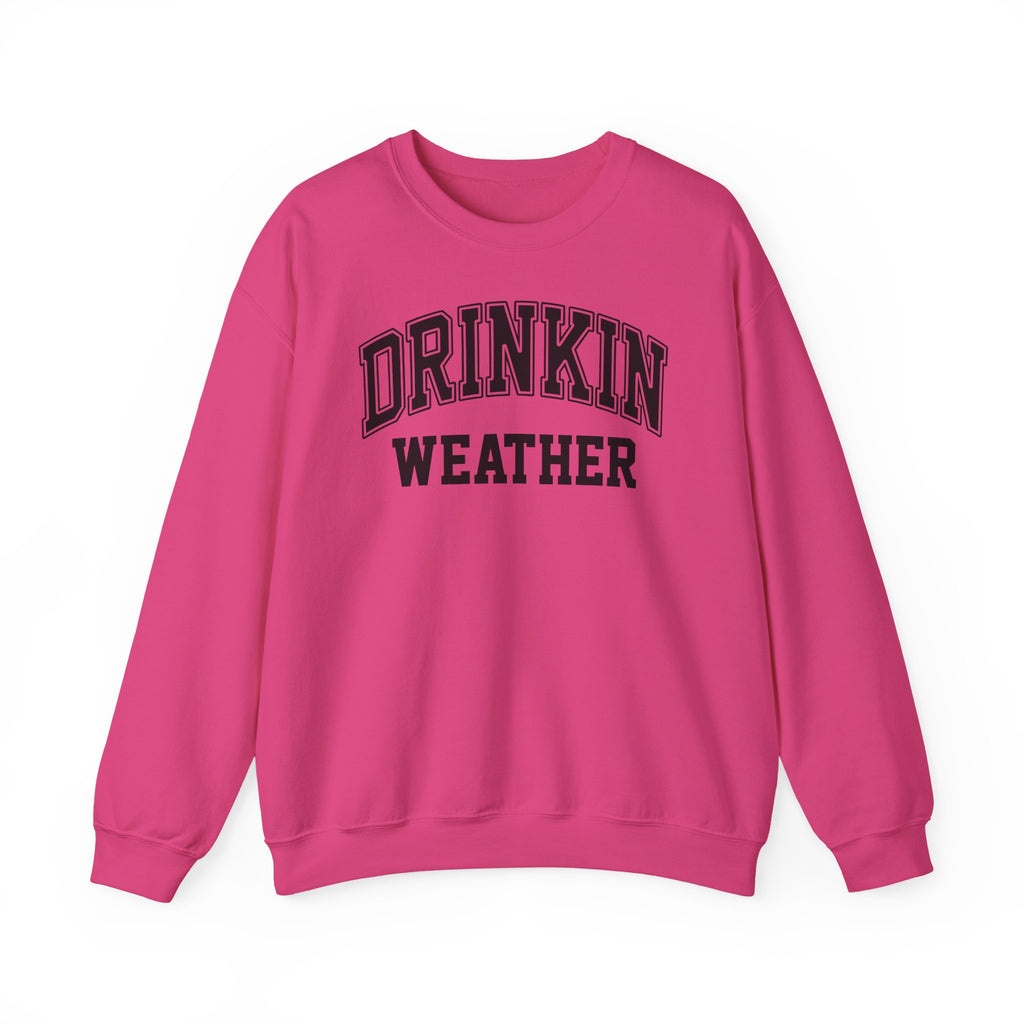 Cozy Drinkin' Weather Sweatshirt, Perfect for Fall Gatherings, Gift for Friends, Cozy Outfits, Relaxing Days, Autumn Style