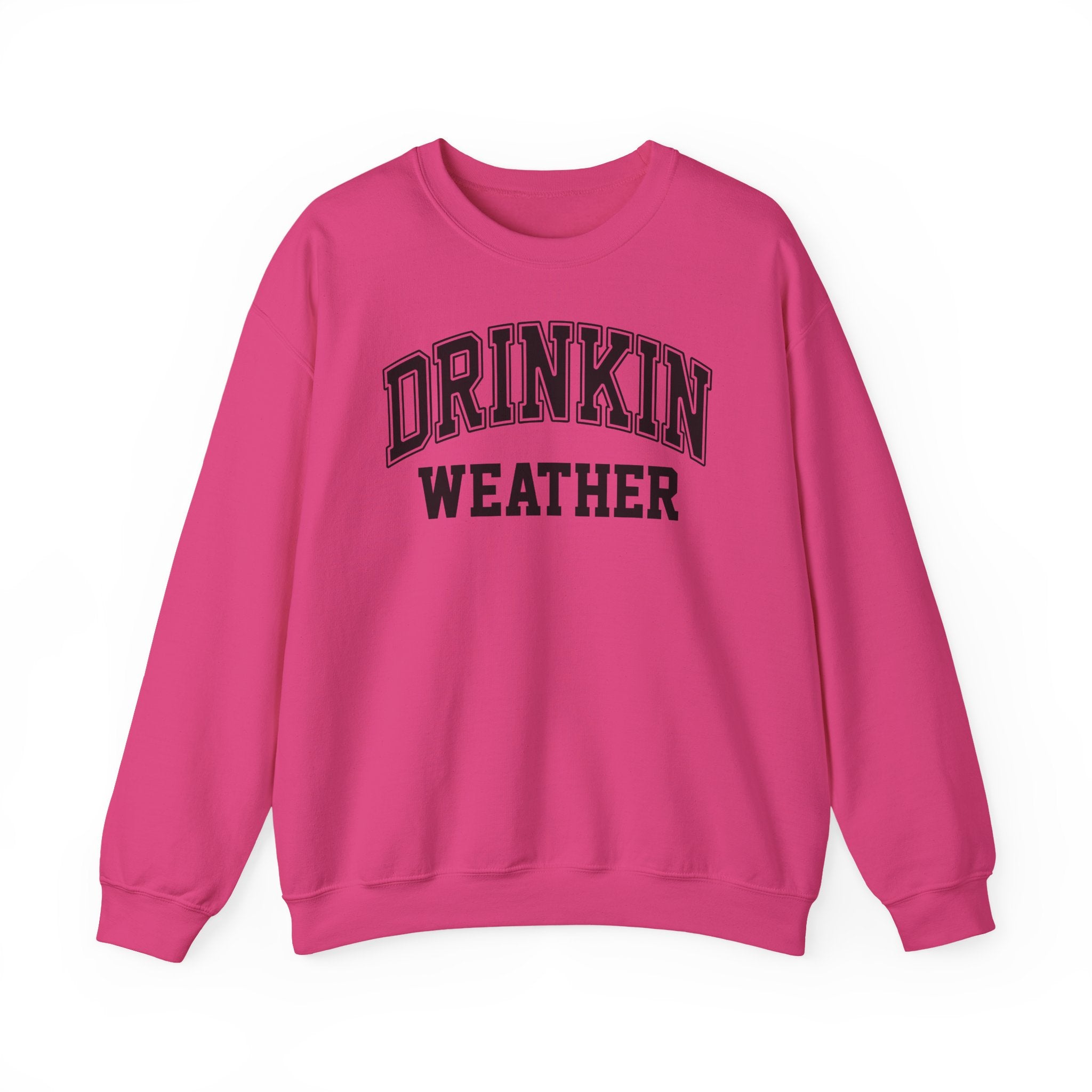 Cozy Drinkin' Weather Sweatshirt, Perfect for Fall Gatherings, Gift for Friends, Cozy Outfits, Relaxing Days, Autumn Style
