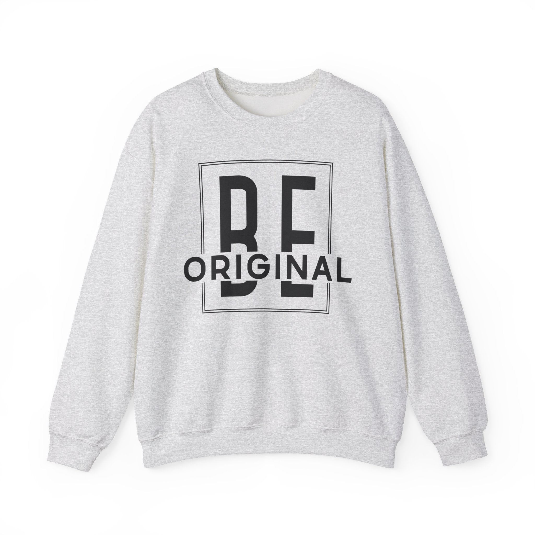 Be Original Unisex Crewneck Sweatshirt - Cozy Gift for Creatives, Sweatshirt for Artists, Inspirational Apparel, Casual Wear, Trendy Fashion