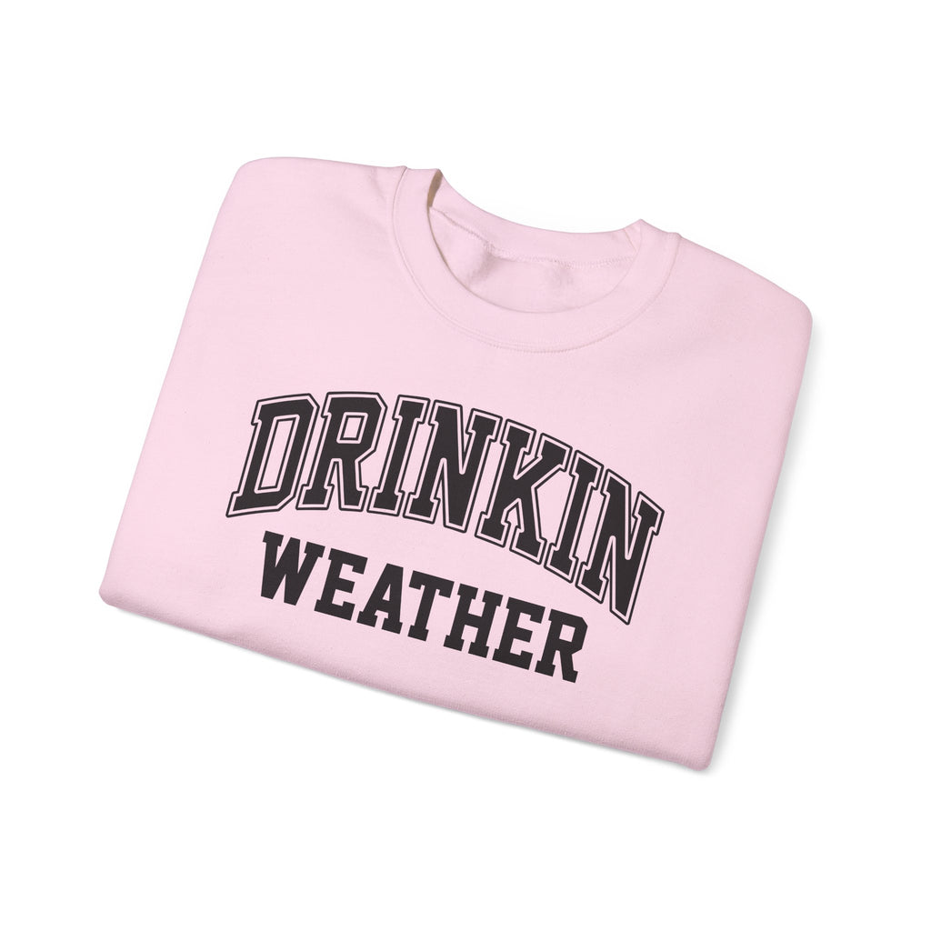 Cozy Drinkin' Weather Sweatshirt, Perfect for Fall Gatherings, Gift for Friends, Cozy Outfits, Relaxing Days, Autumn Style