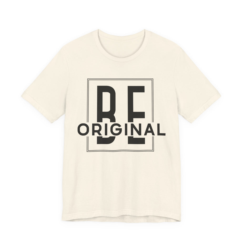 Unisex Jersey T-Shirt „BE ORIGINAL“ – Cooles Kurzarmshirt mit kraftvollem Frontprint
