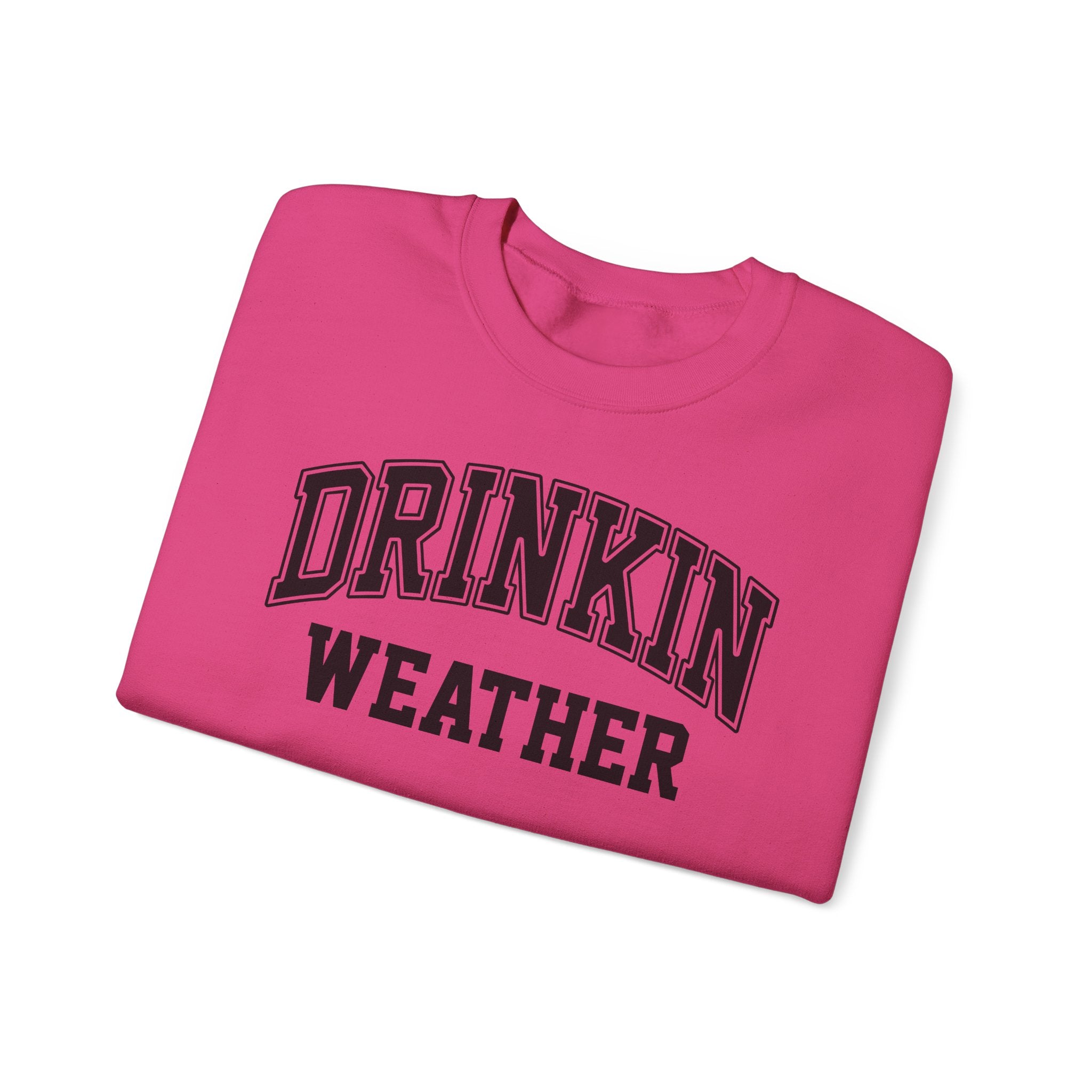 Cozy Drinkin' Weather Sweatshirt, Perfect for Fall Gatherings, Gift for Friends, Cozy Outfits, Relaxing Days, Autumn Style