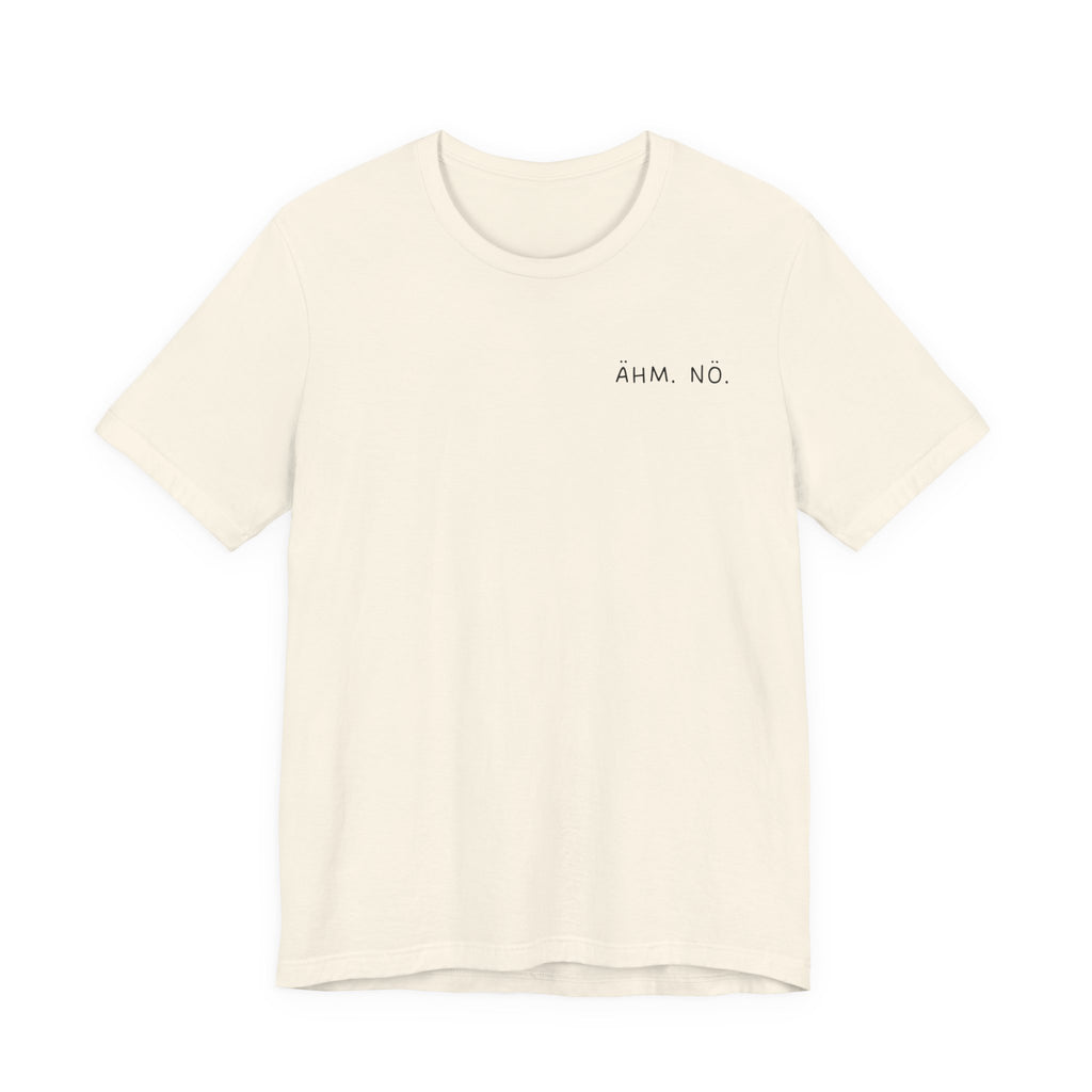 Unisex T-Shirt „Ähm. Nö.“ – Frecher Spruch & Bequeme Passform | Atmungsaktive Baumwolle für Alltag & Freizeit